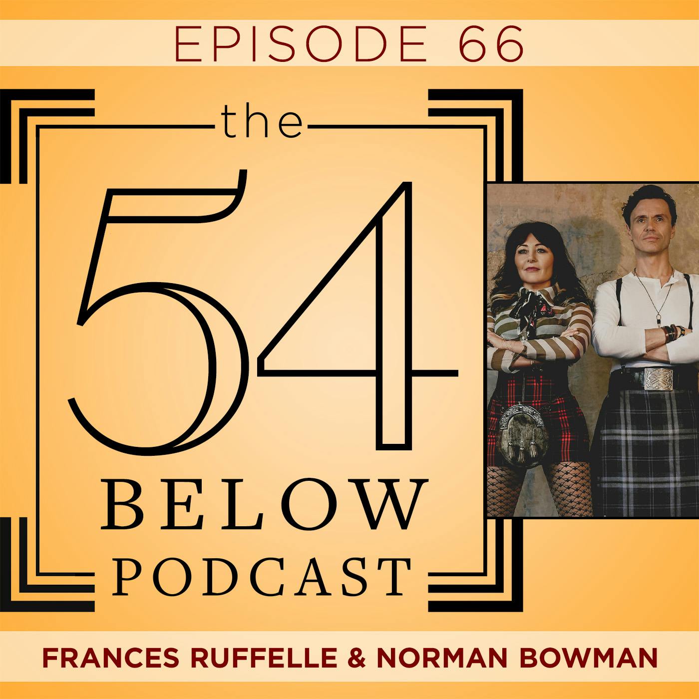 Episode 66: FRANCES RUFFELLE & NORMAN BOWMAN