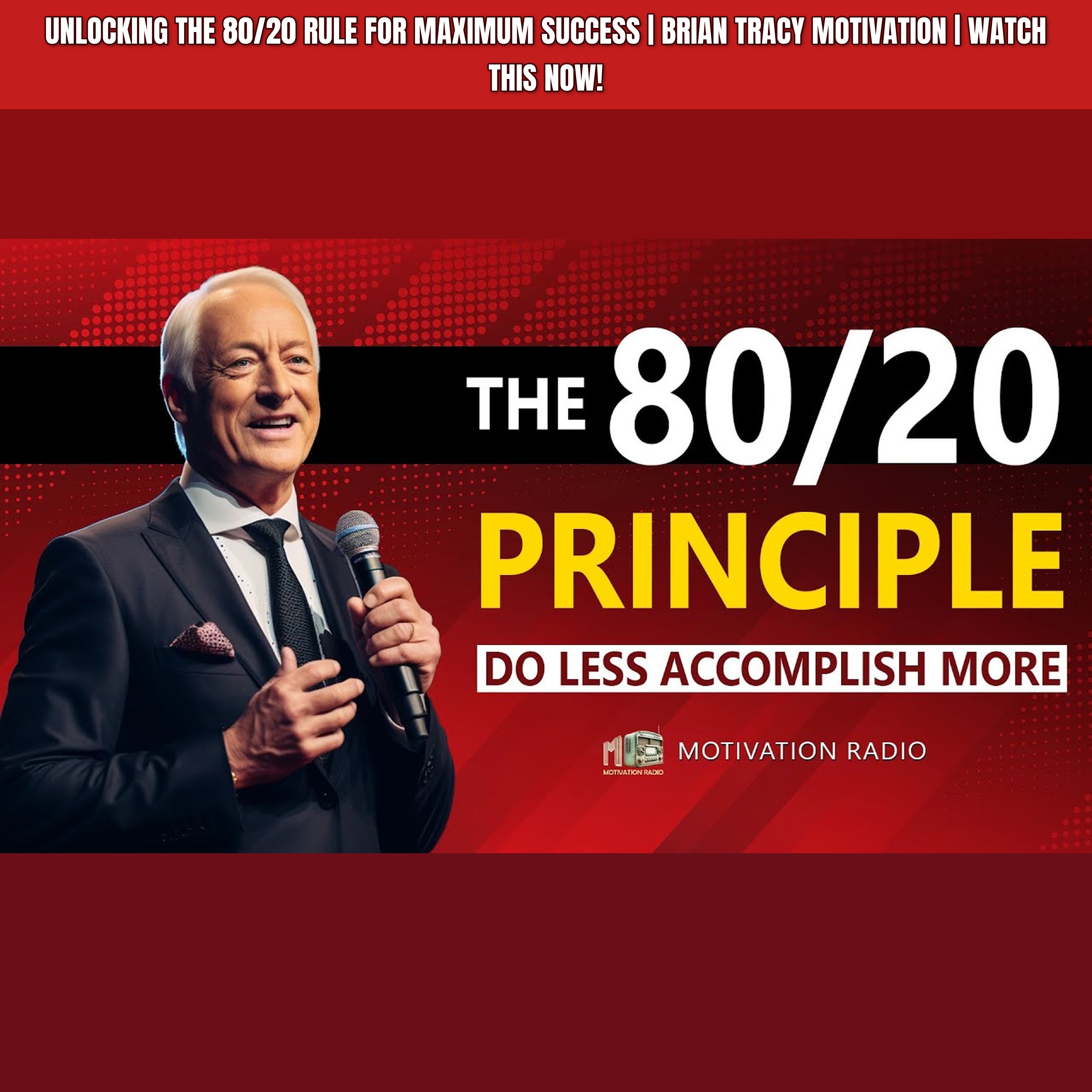 Unlocking The 80/20 RULE For Maximum Success | Brian Tracy Motivation | WATCH THIS NOW! episode artwork
