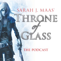 Throne of Glass - The Podcast