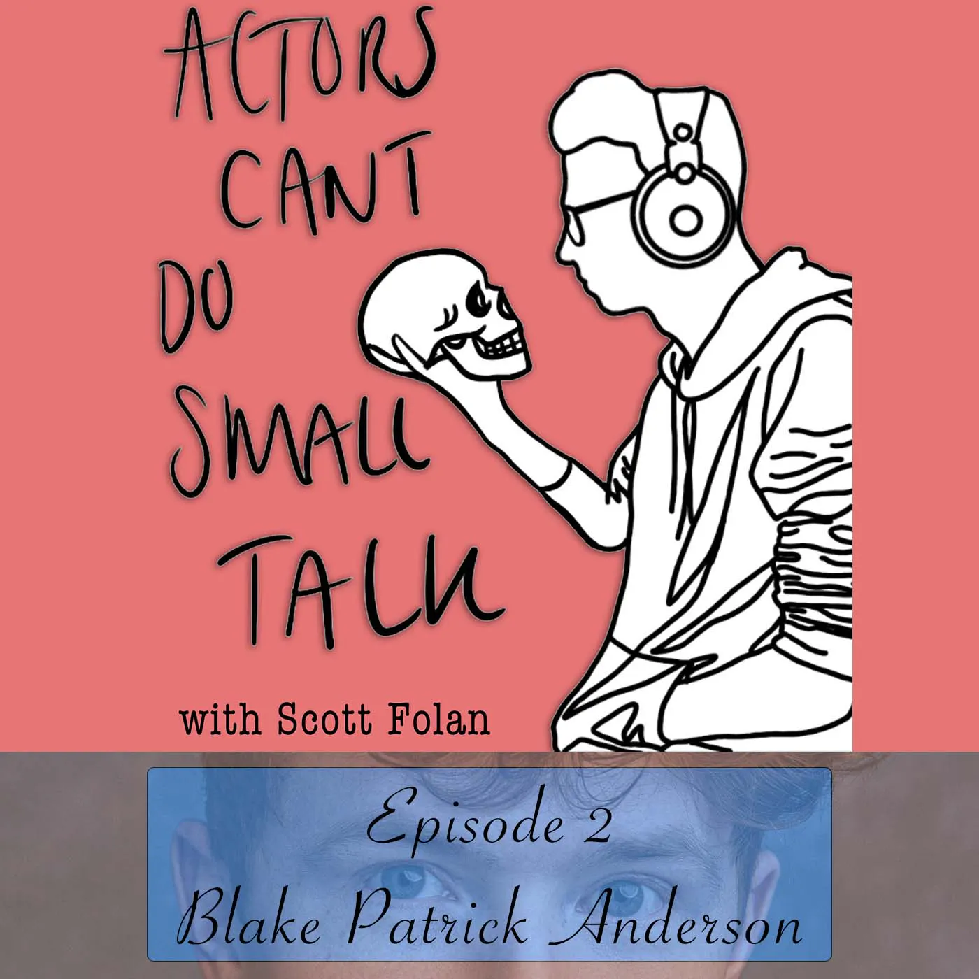 Ep2 - Blake Patrick Anderson Ep2 - Blake Patrick Anderson