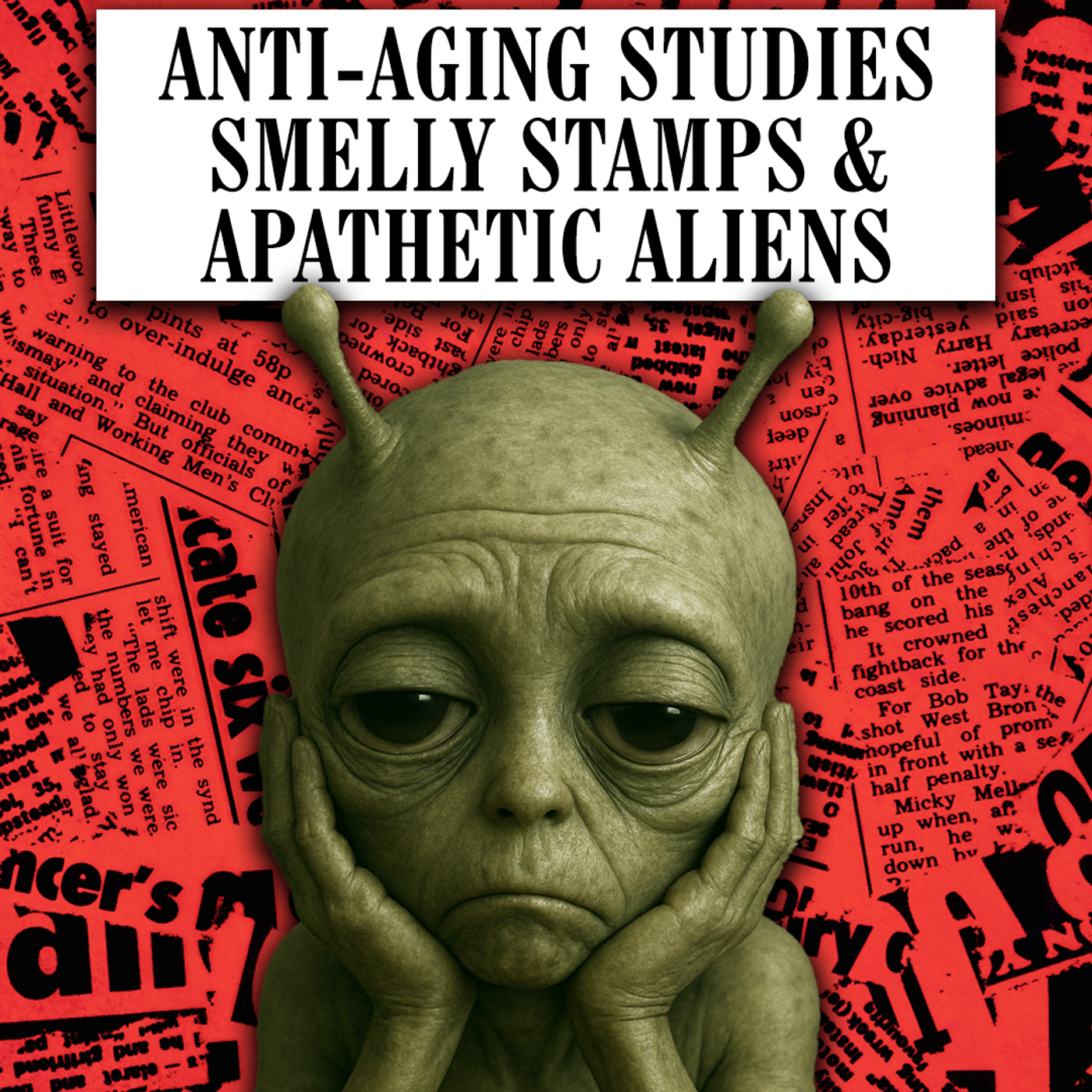Anti-Aging Studies, Smelly Stamps & Apathetic Aliens