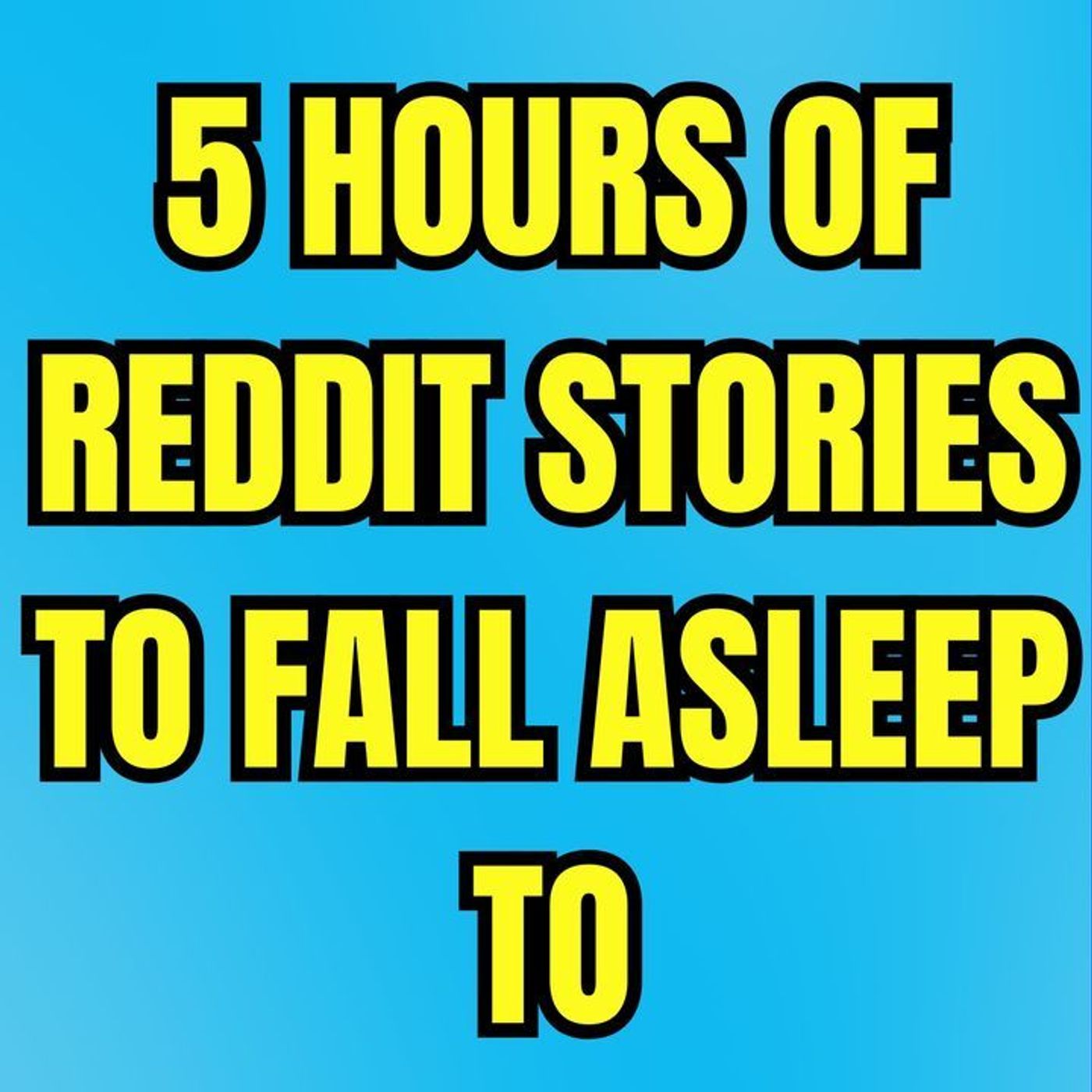 5 HOURS OF REDDIT STORIES TO FALL ASLEEP TO | REDDIT STORIES COMPILATION AITA - BEST REDDIT STORIES episode artwork