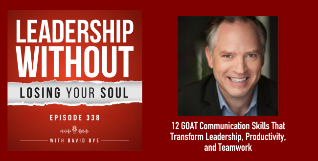 338 12 GOAT Communication Skills That Transform Leadership, Productivity, and Teamwork