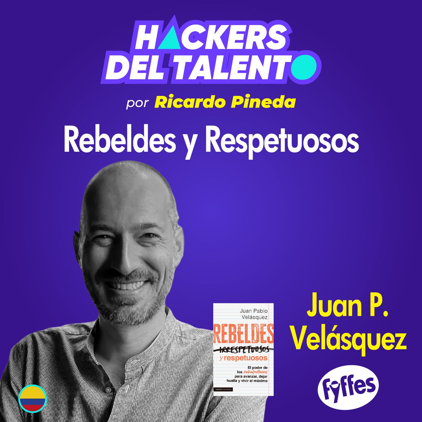 282. Rebeldes y Respetuosos - Juan Pablo Velásquez (Fyffes) episode artwork