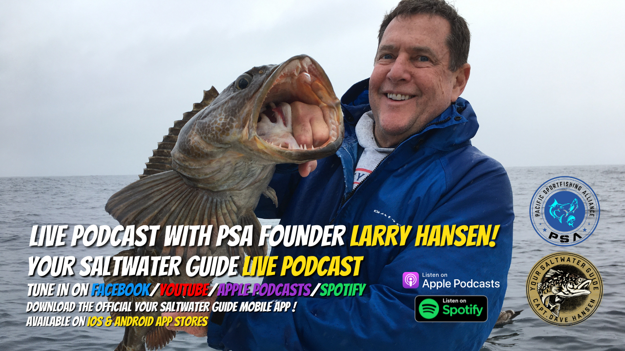LIVE Podcast & Interview with PSA Founder Larry Hansen! (Pacific Sportfishing Alliance)