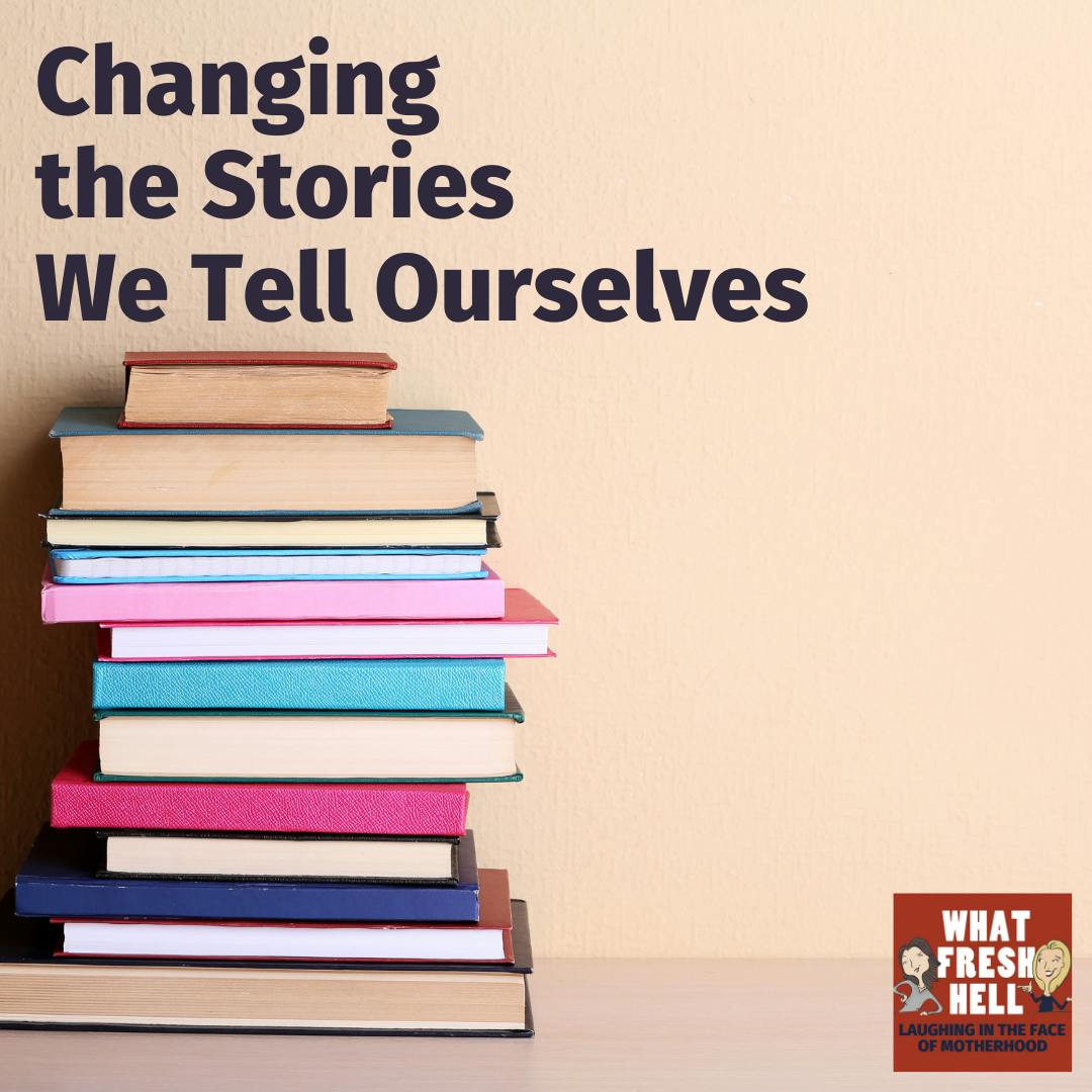 Changing the Stories We Tell Ourselves Image