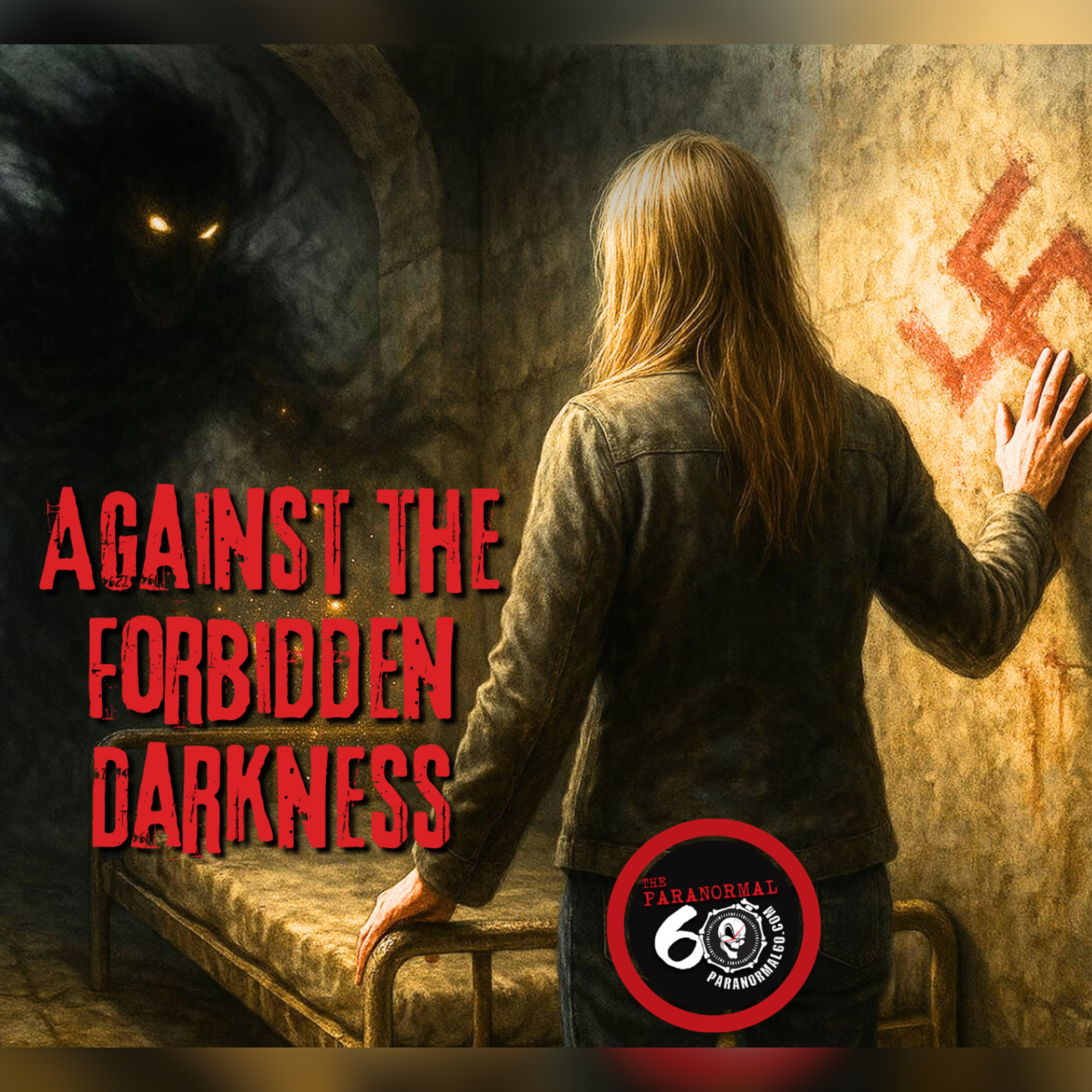 Against the Forbidden Darkness - The Paranormal 60