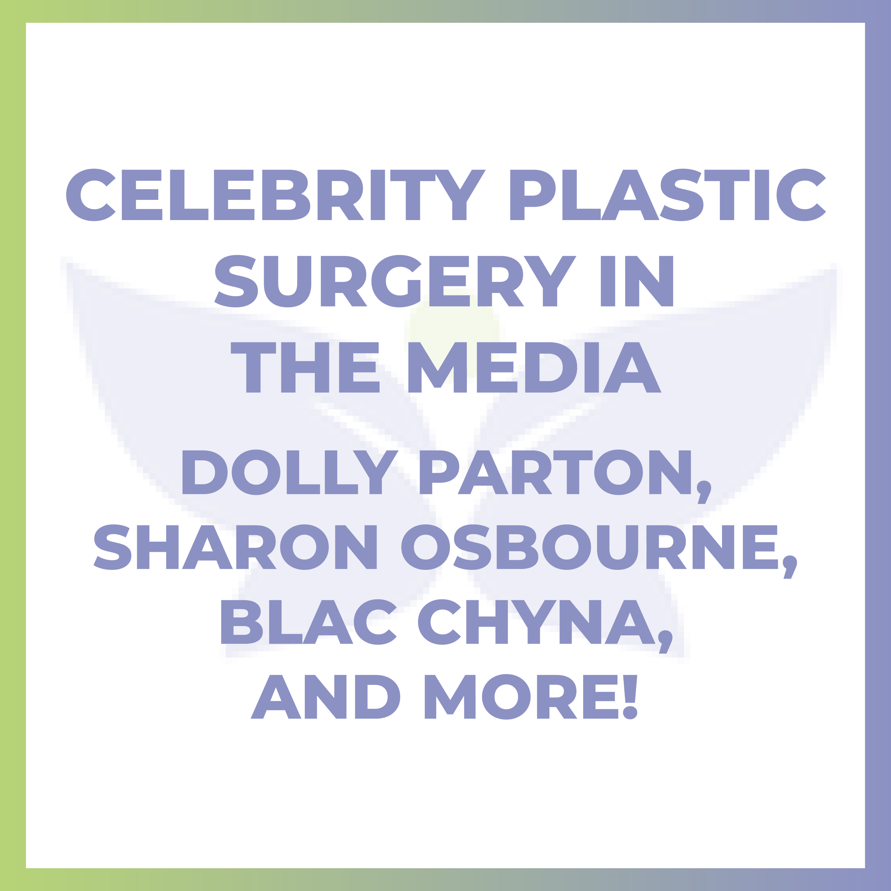 Celebrity Plastic Surgery in the Media – Dolly Parton, Sharon Osbourne, Blac Chyna, and More!