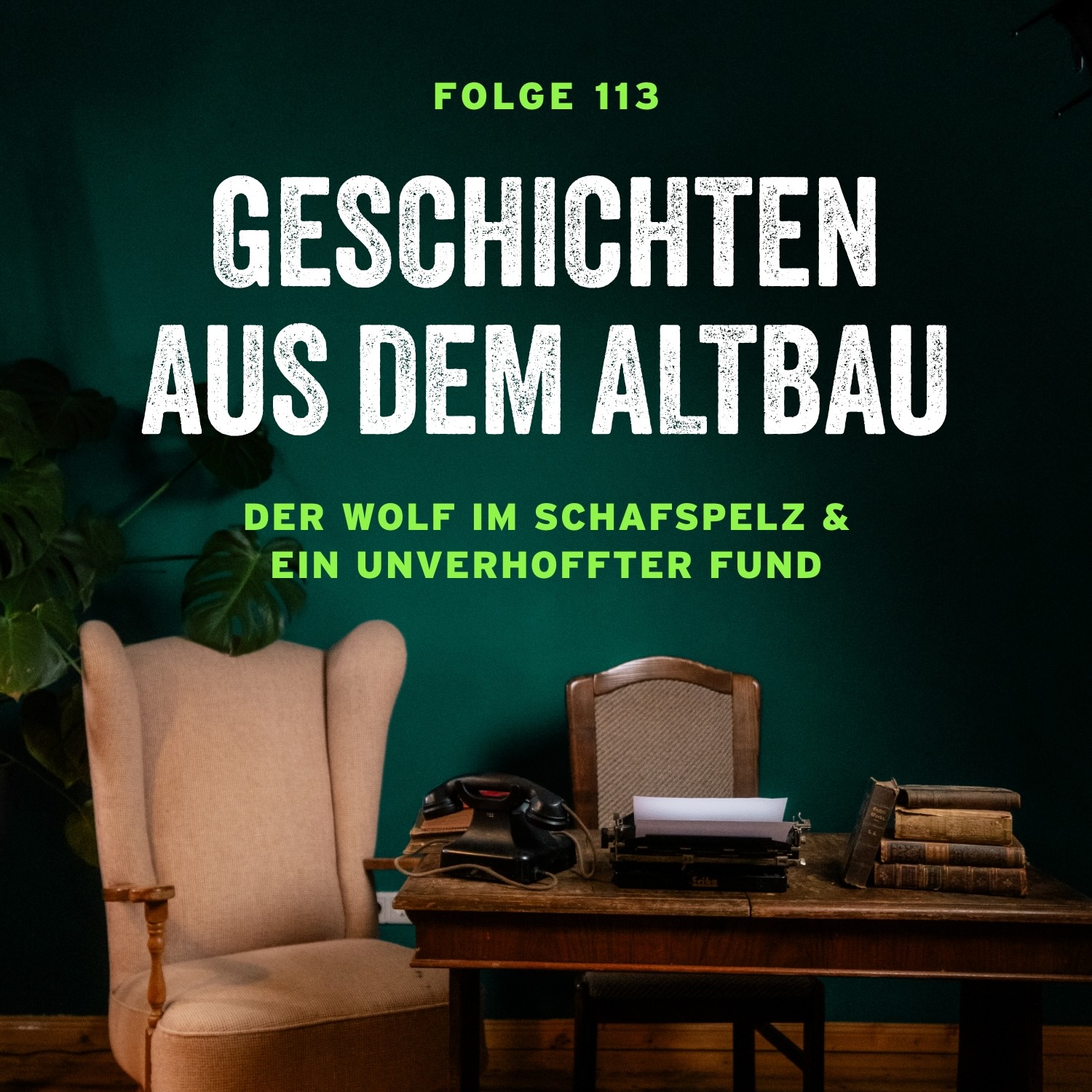 #113 - Der Wolf im Schafspelz und Ein unverhoffter Fund