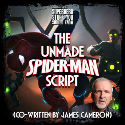 The Unmade Spider-Man Script - Co-Written by James Cameron? (1993) episode artwork