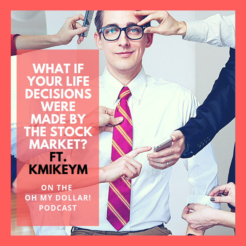What if your life decisions were made by the stock market? ft. KmikeyM episode artwork