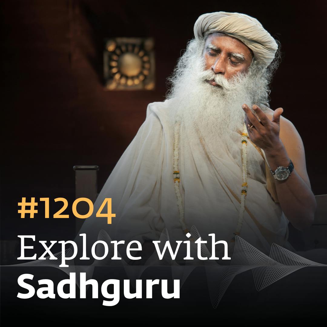 The Sadhguru Podcast - Of Mystics and Mistakes