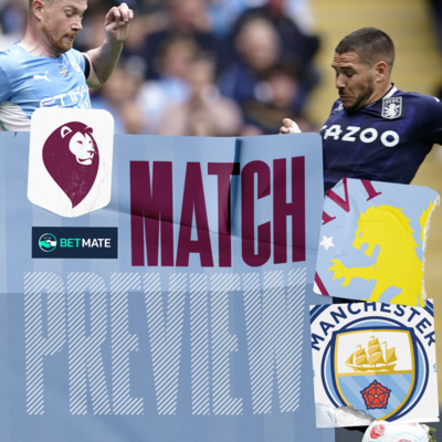 MATCH PREVIEW | Aston Villa vs Man City