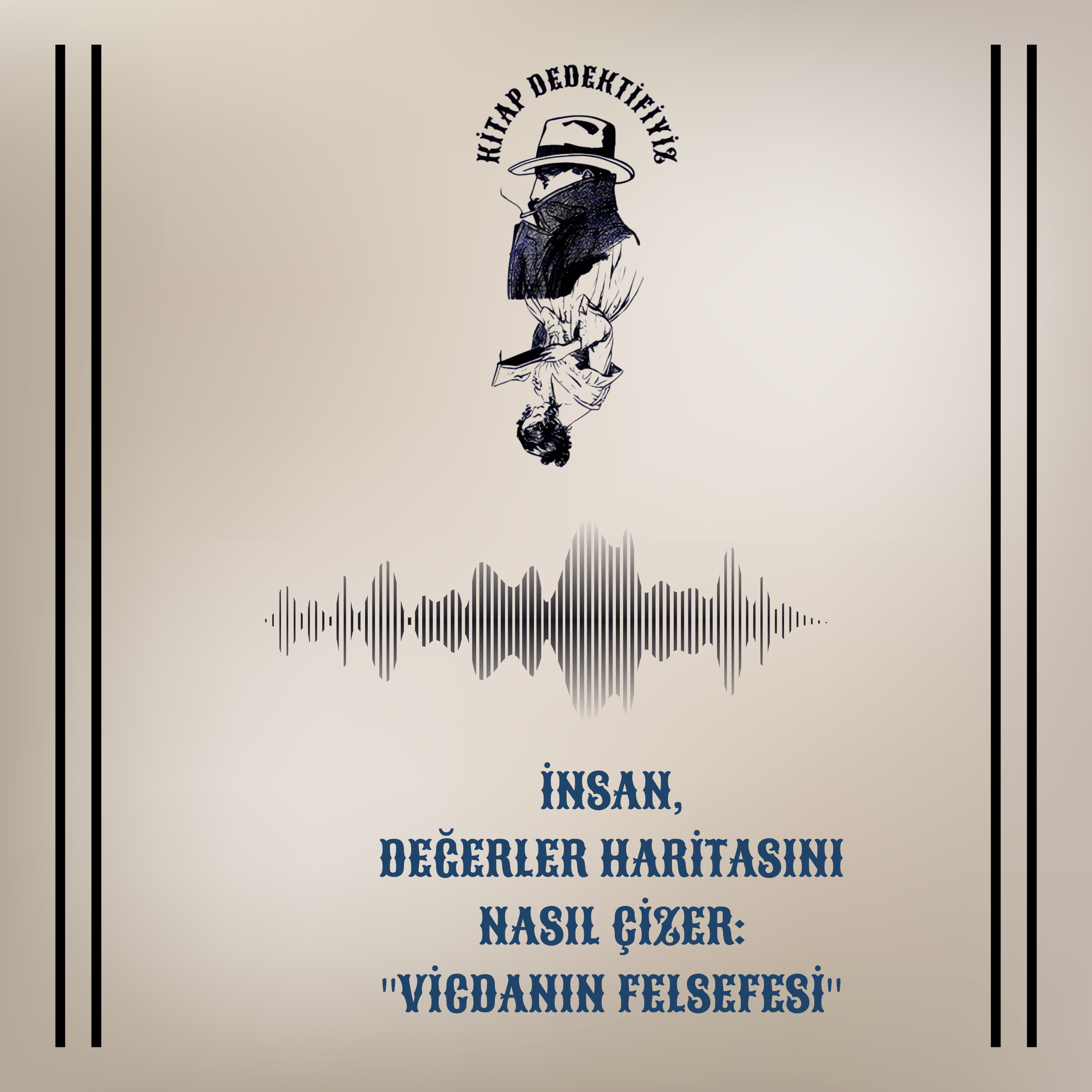İnsan, Değerler Haritasını Nasıl Çizer: "Vicdanın Felsefesi" episode artwork