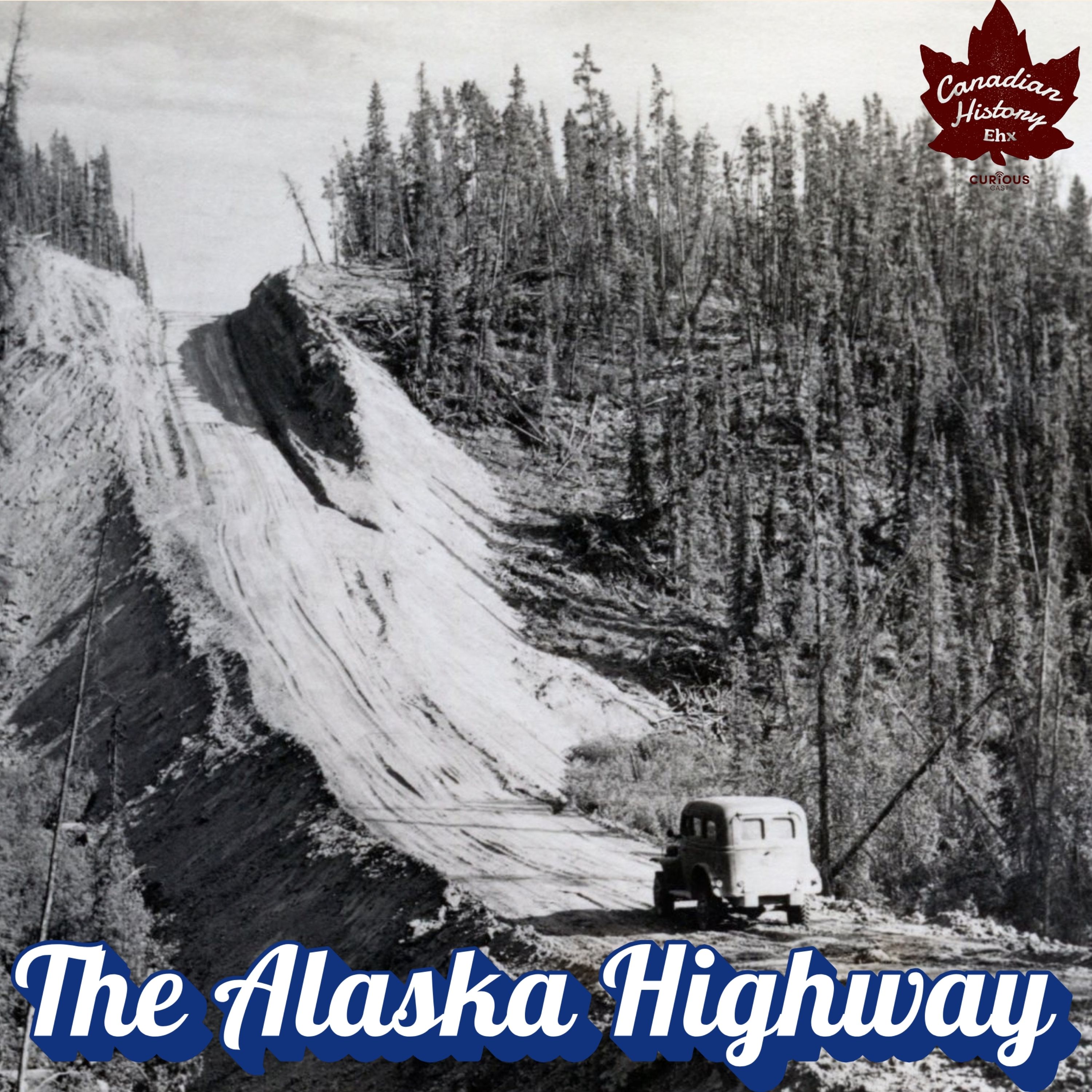 This Is Canada: The Alaska Highway (with Hostile History) artwork