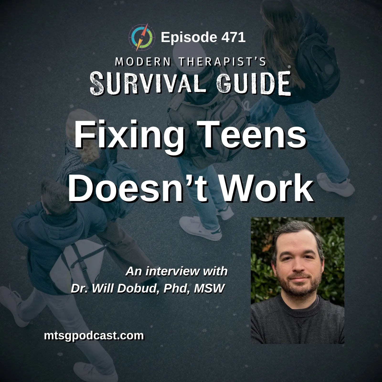 Why Fixing Teens Doesn’t Work and What Actually Helps Youth Mental Health: An Interview with Dr. Will Dobud episode artwork