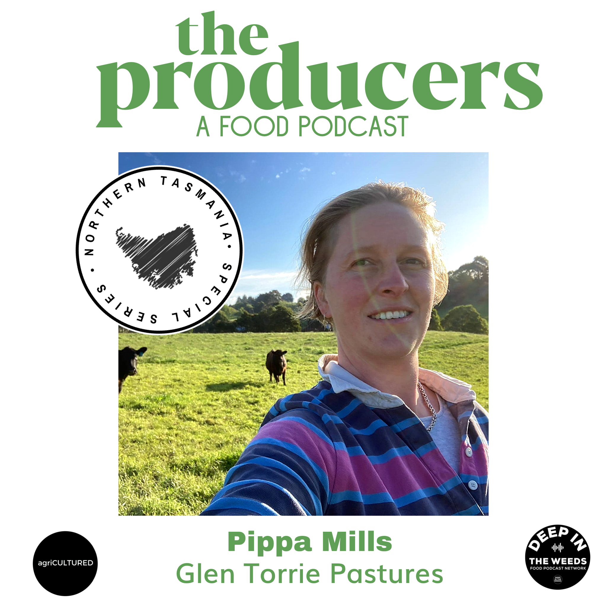 The Producers: Northern Tasmania Special Series Episode 1: Pippa Mills (Glen Torrie Pastures) - sustainability and accountability