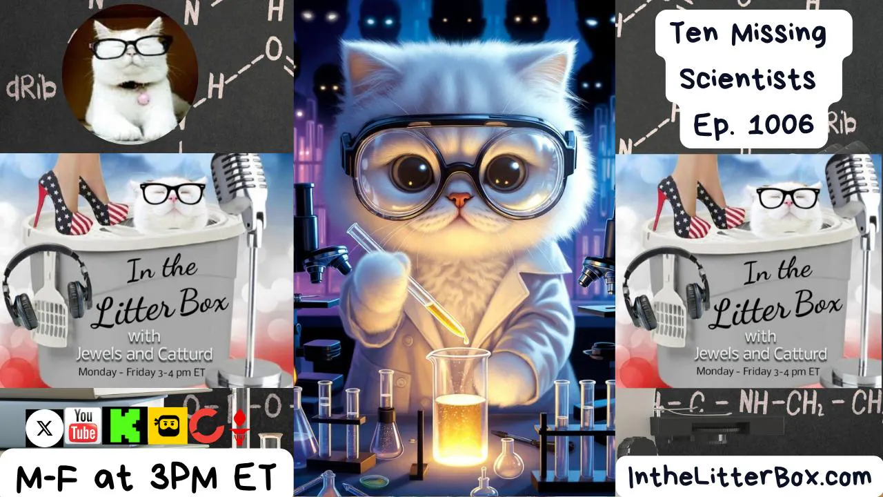 10 Missing Scientists | In the Litter Box w/ Jewels Jones & Catturd – Ep. 1006 4/17/2026 episode artwork