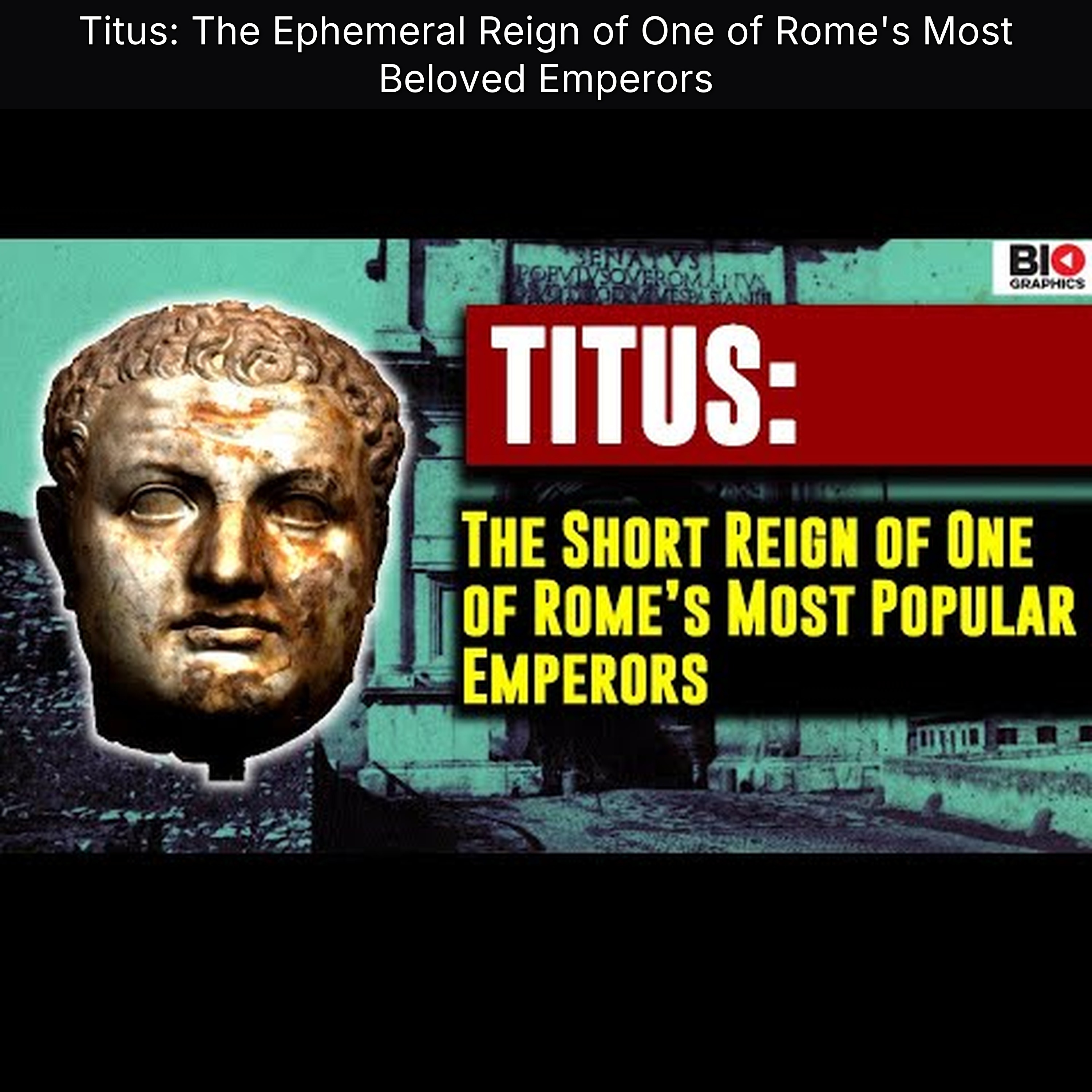 Titus: The Ephemeral Reign of One of Rome's Most Beloved Emperors