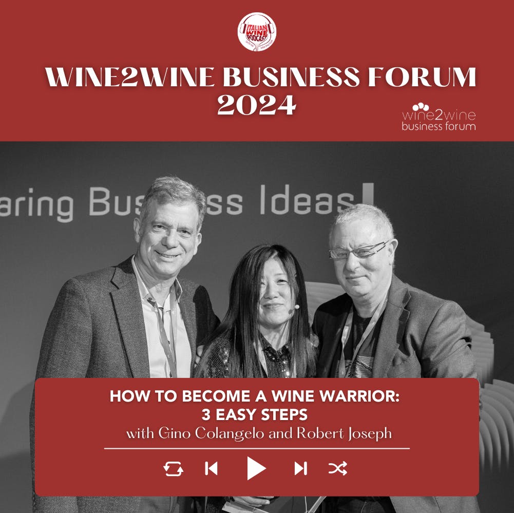 Ep. 2231 How to become a Wine Warrior: 3 Easy Steps | wine2wine Business Forum 2024