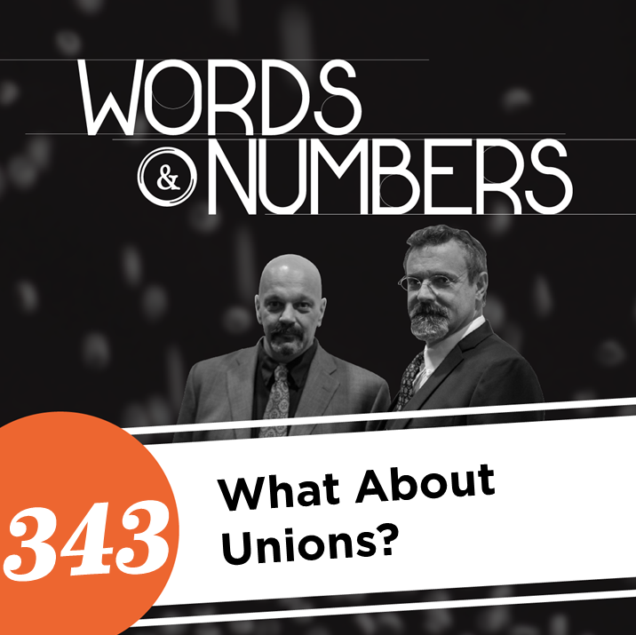 Episode 343: What About Unions?