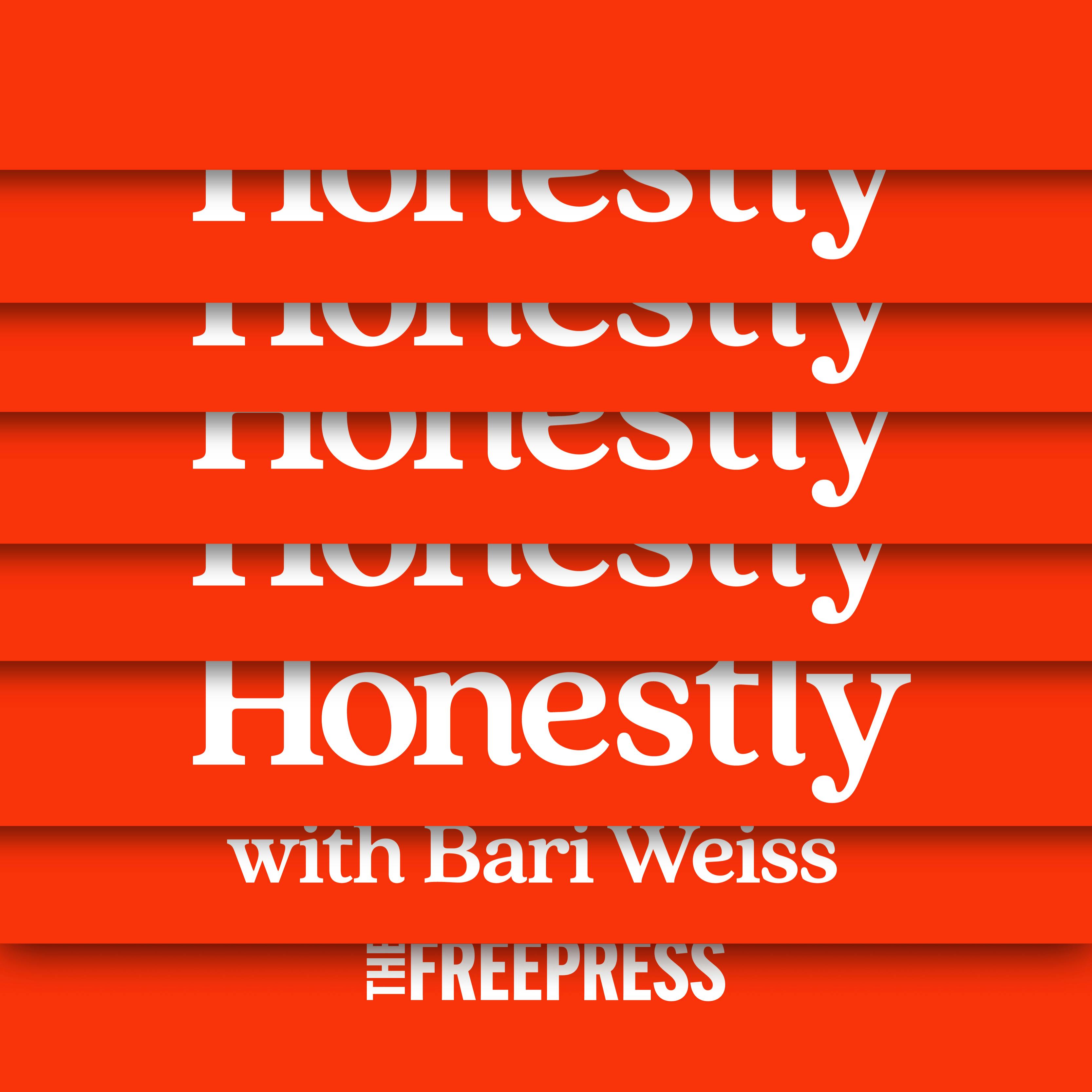 Honestly with Bari Weiss:The Free Press