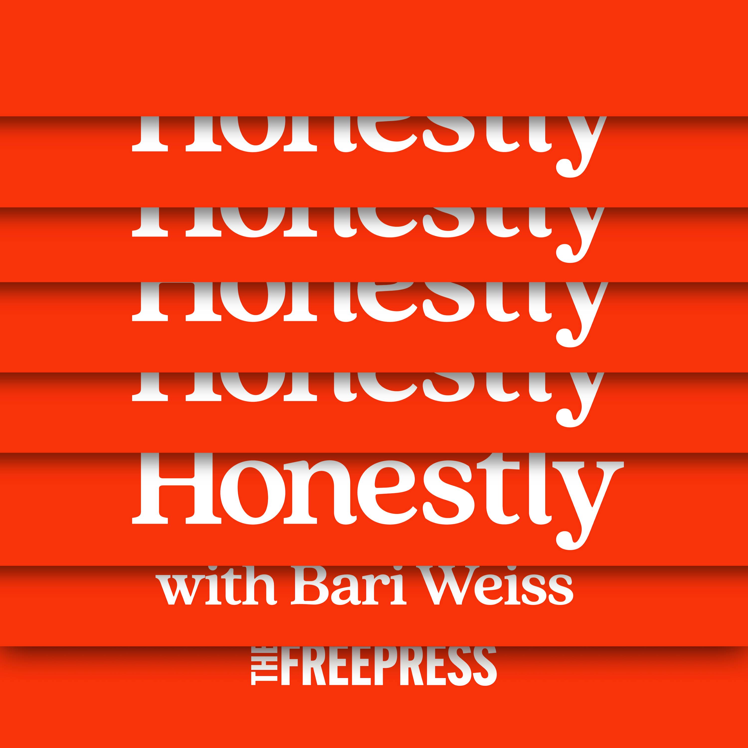 Honestly with Bari Weiss:The Free Press