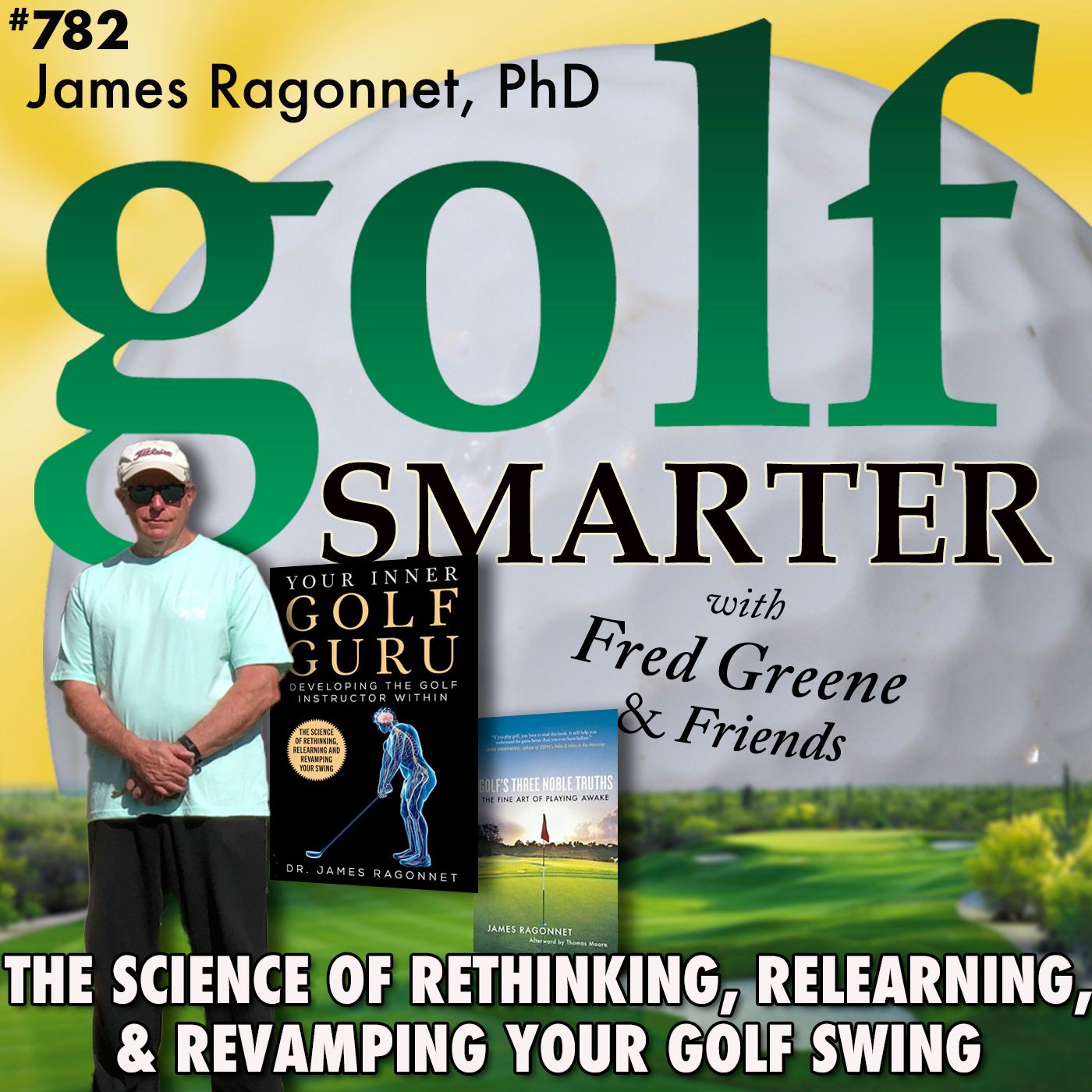 The Science of Rethinking, Relearning, & Revamping Your Golf Swing with James Ragonnet, PhD episode artwork