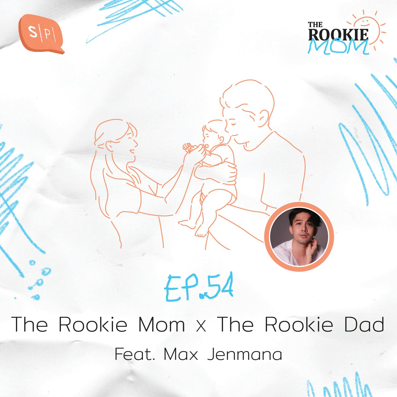 The Rookie Mom X The Rookie Dad Feat. Max Jenmana | EP54