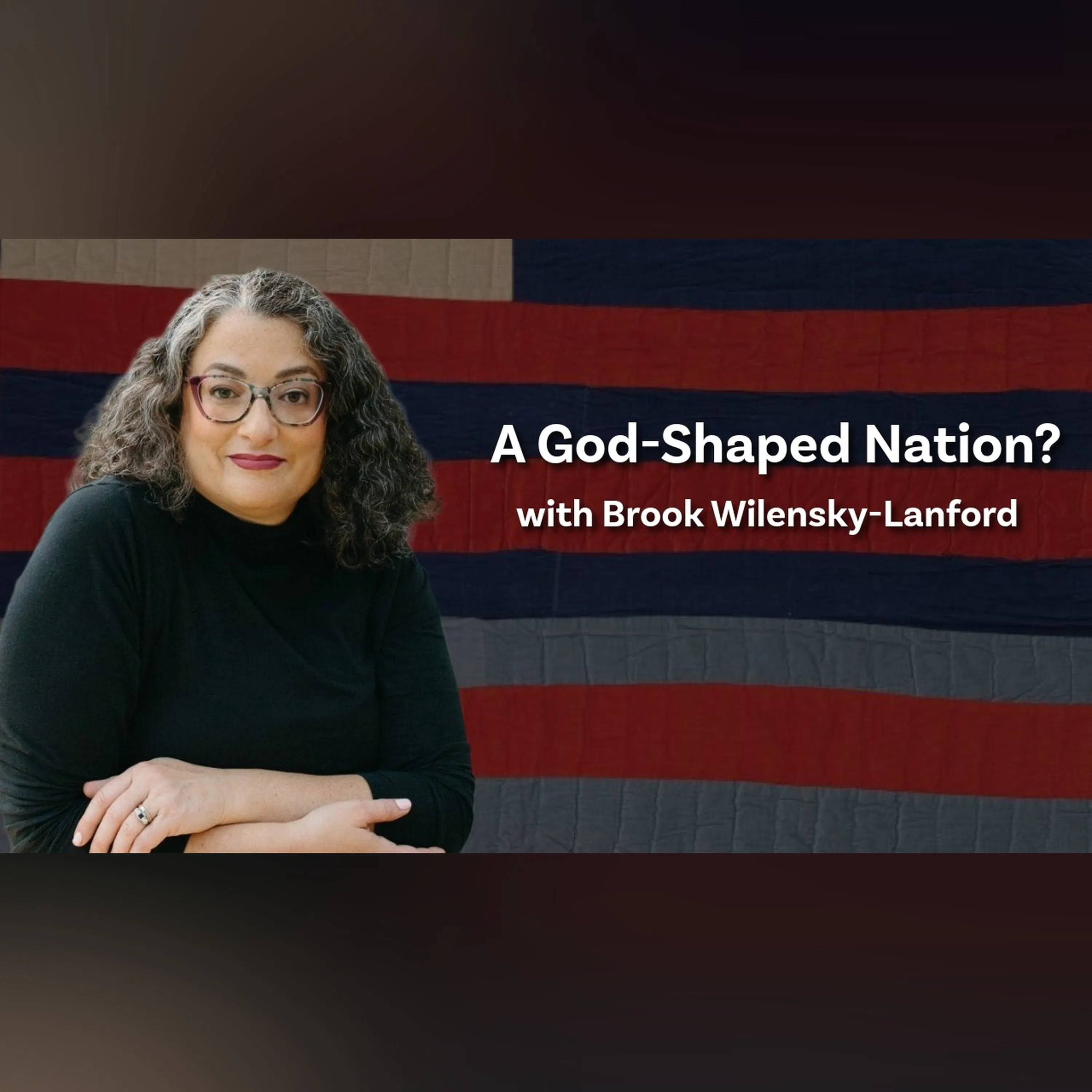 Was America Founded as a Christian Nation? | ft. Dr. Brook Wilensky-Lanford