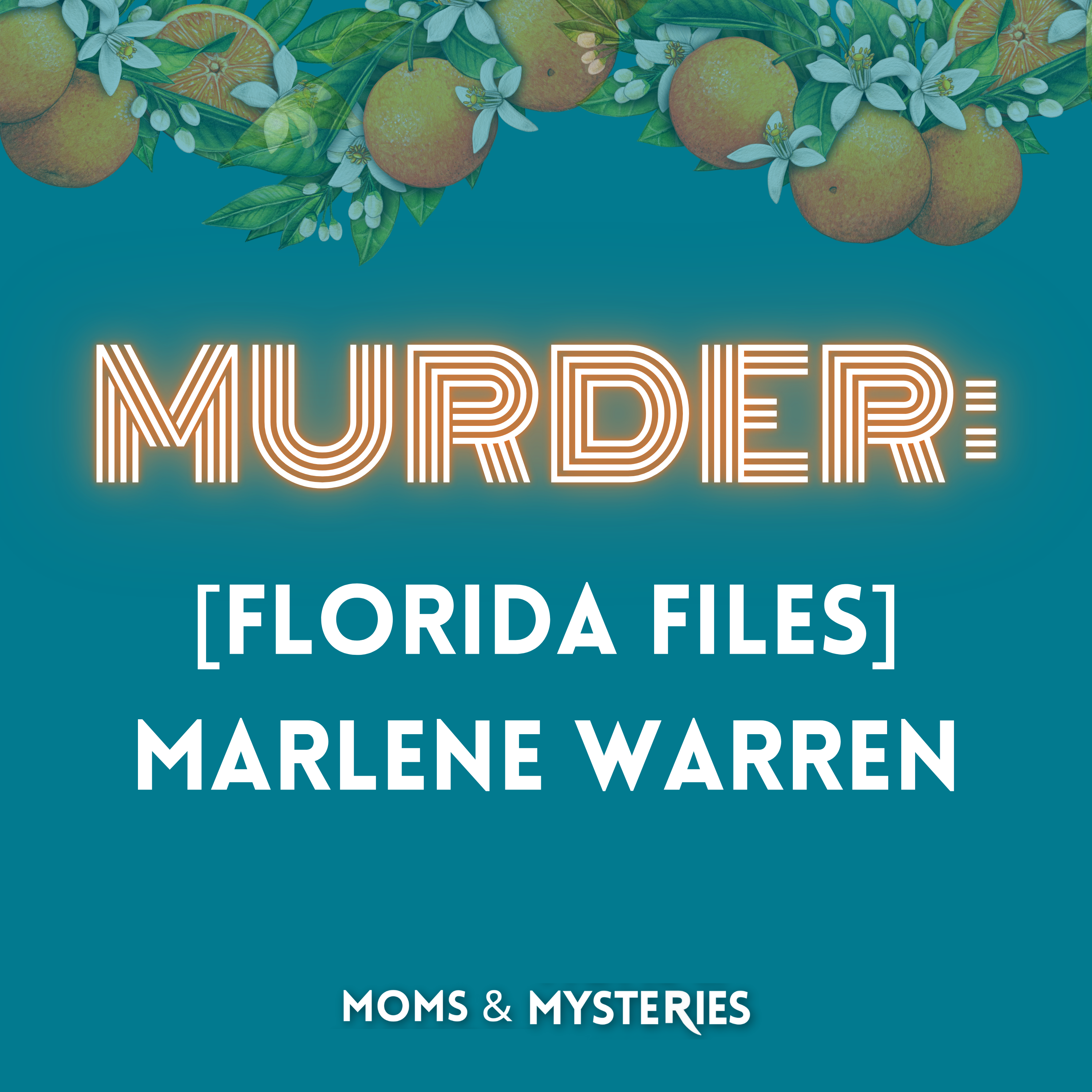 [Florida Files] The Murder of Marlene Warren