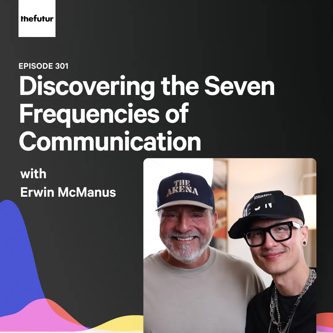301 - Discovering the Seven Frequencies of Communication - with Erwin McManus Episode cover