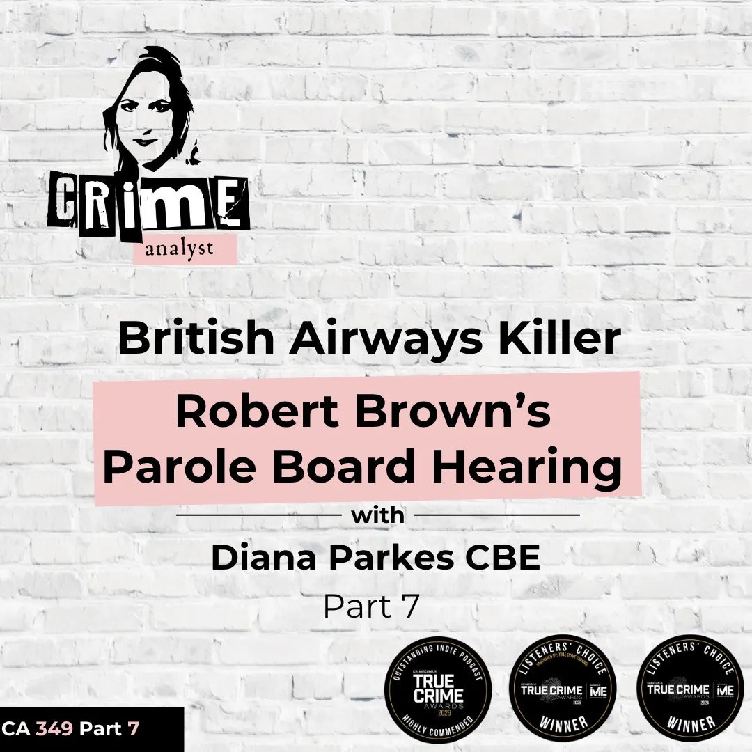 Ep #349 British Airways Killer Robert Brown’s Parole Board Hearing with Diana Parkes, Part 7 Ep #349 British Airways Killer Robert Brown’s Parole Board Hearing with Diana Parkes, Part 7