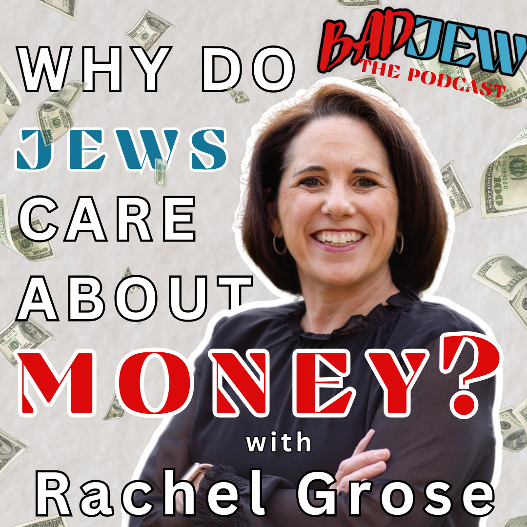 Why Do Jews Care About Money? with Rachel Grose