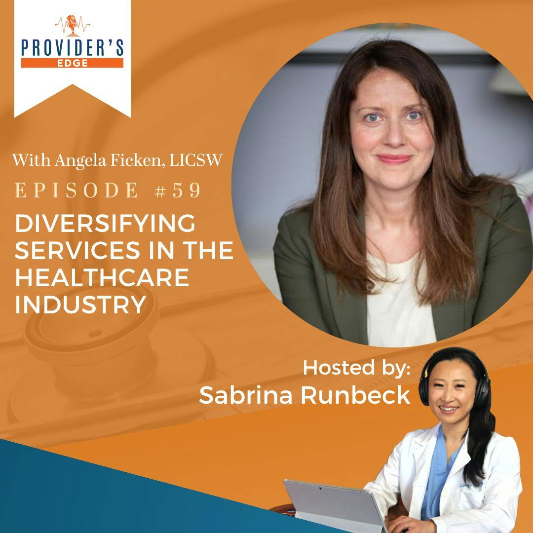 Expanding Reach and Impact: Diversifying Services in the Healthcare Industry with Angela Ficken, LICSW EP 58