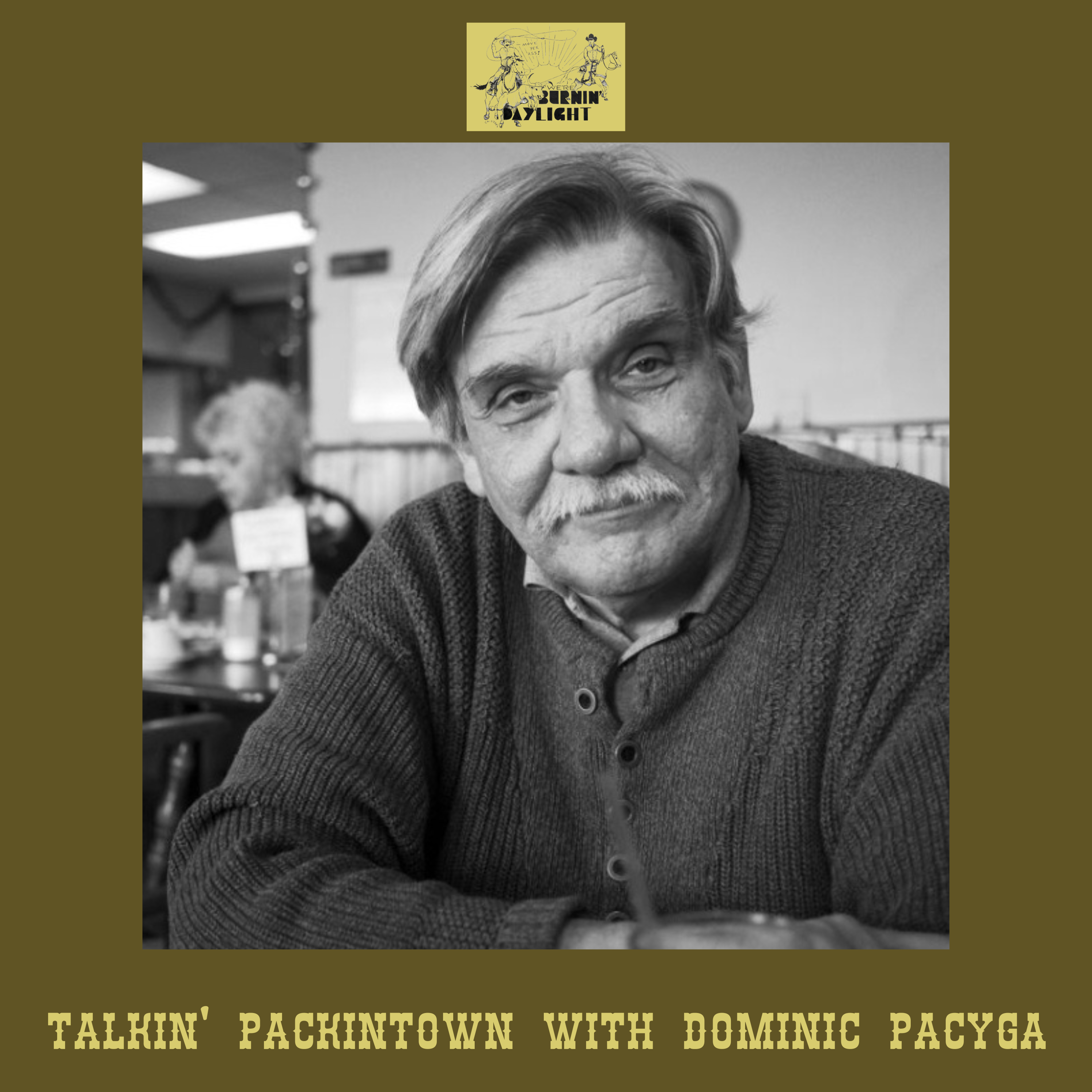 Talkin’ Packingtown with Dominic Pacyga