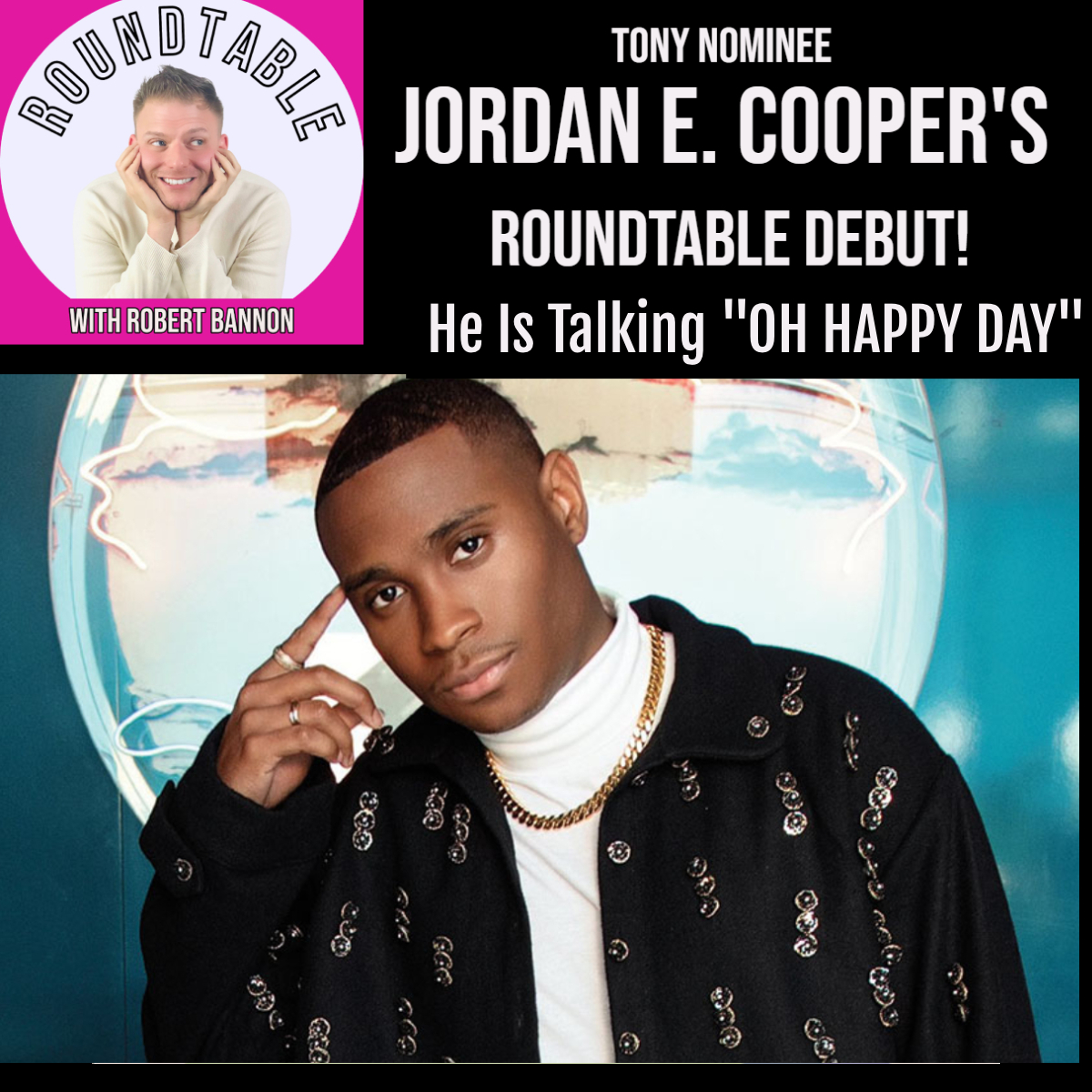 Tony Nominee Jordan E. Cooper Talks "Oh Happy Day," "Ain't No Mo," Miss Pat,  & More!