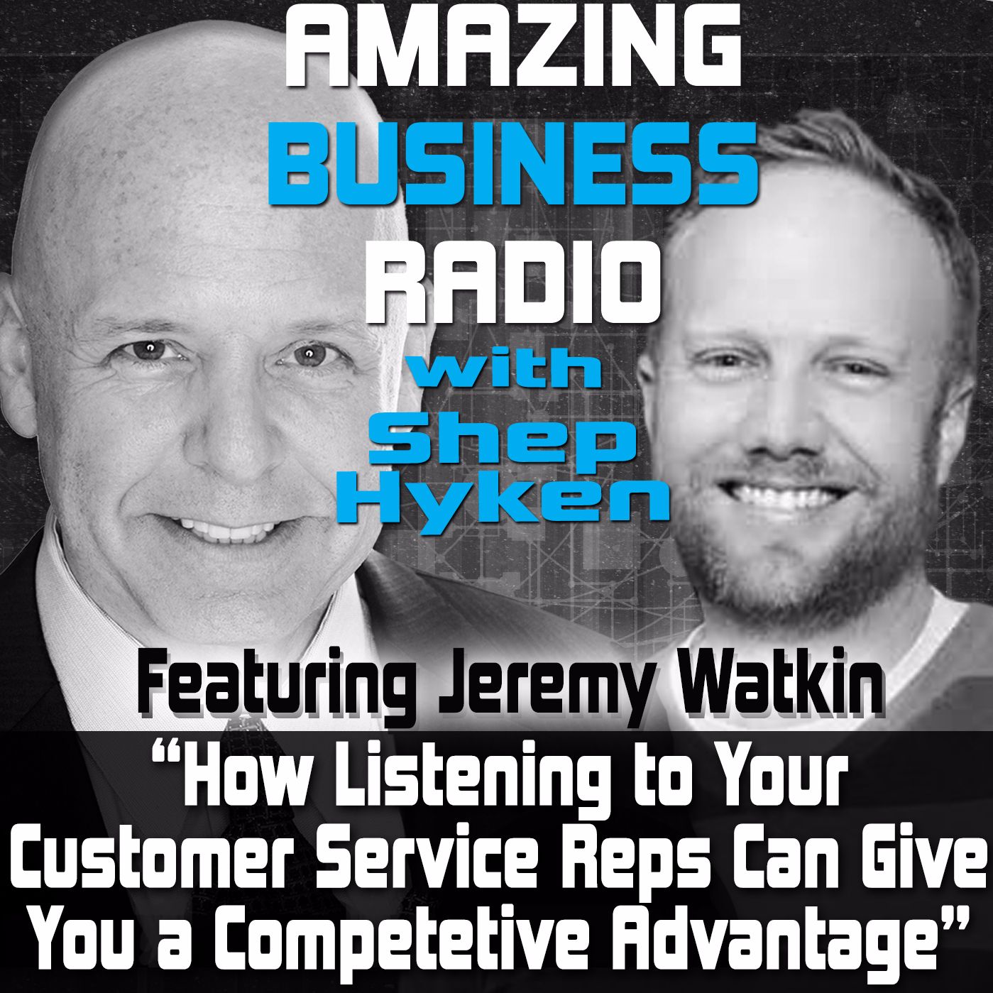 Jeremy Watkin on How Listening to Your Customer Service Reps Can Give You a Competitive Advantage