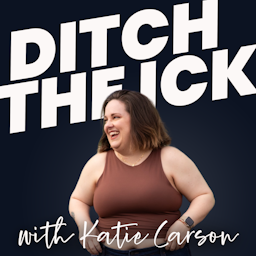 Ditch the Ick with Katie Carson: Redefining Relationships, Self-Worth, and Building Your Dream Life as Millennial and Gen X Women