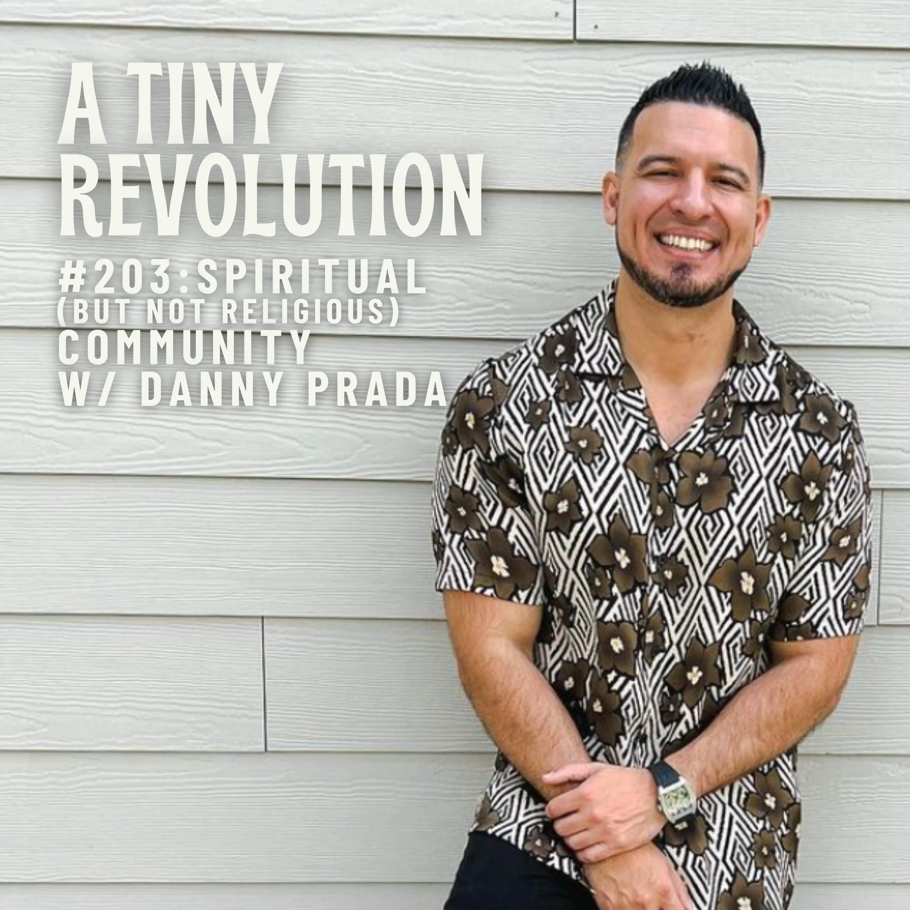 #203: Spiritual, but not Religious, Community/ w. Danny Prada #203: Spiritual, but not Religious, Community/ w. Danny Prada