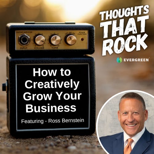 Ep 166 - HOW TO CREATIVELY GROW YOUR BUSINESS (w/ Ross Bernstein)