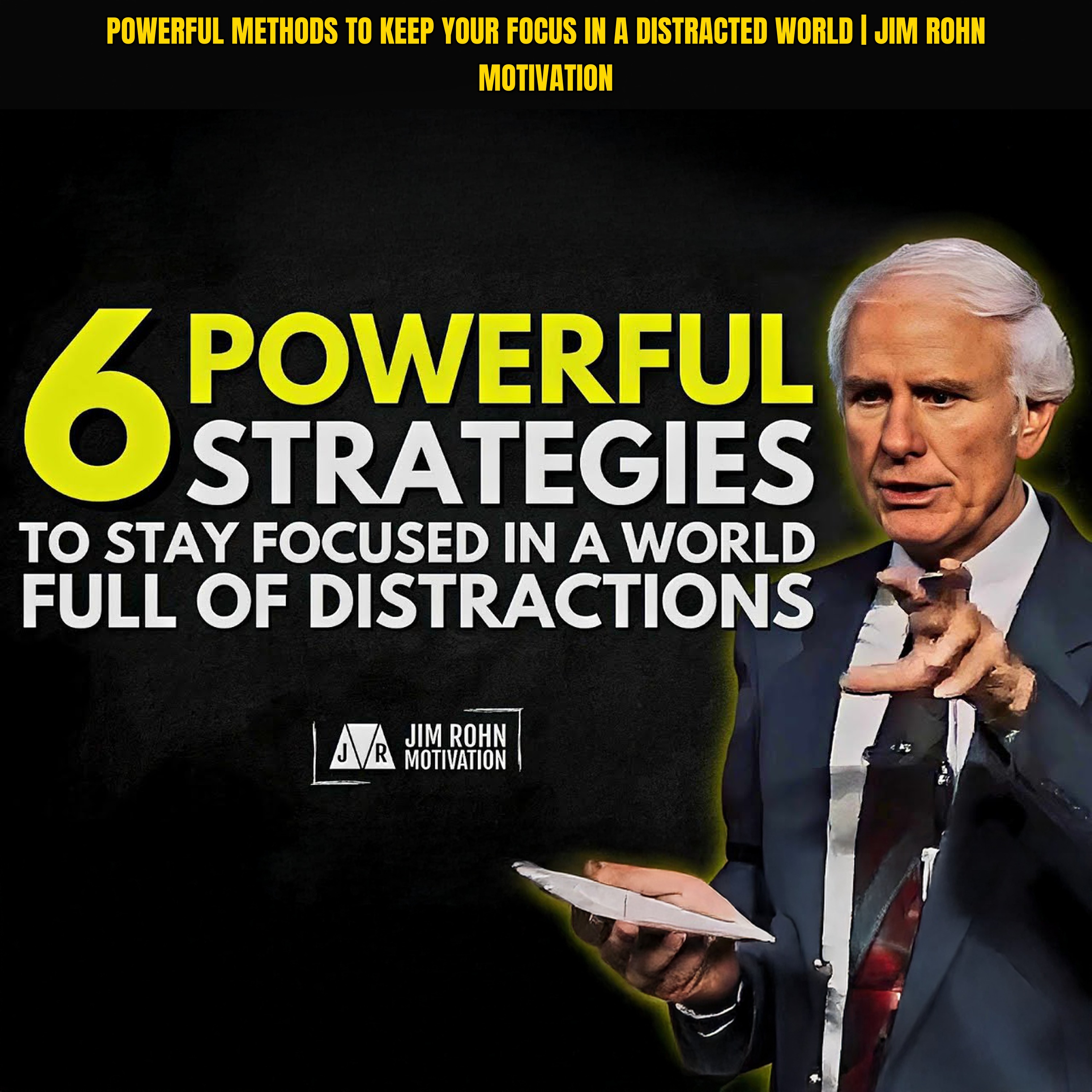 Powerful Methods to Keep Your Focus in a Distracted World | Jim Rohn Motivation
