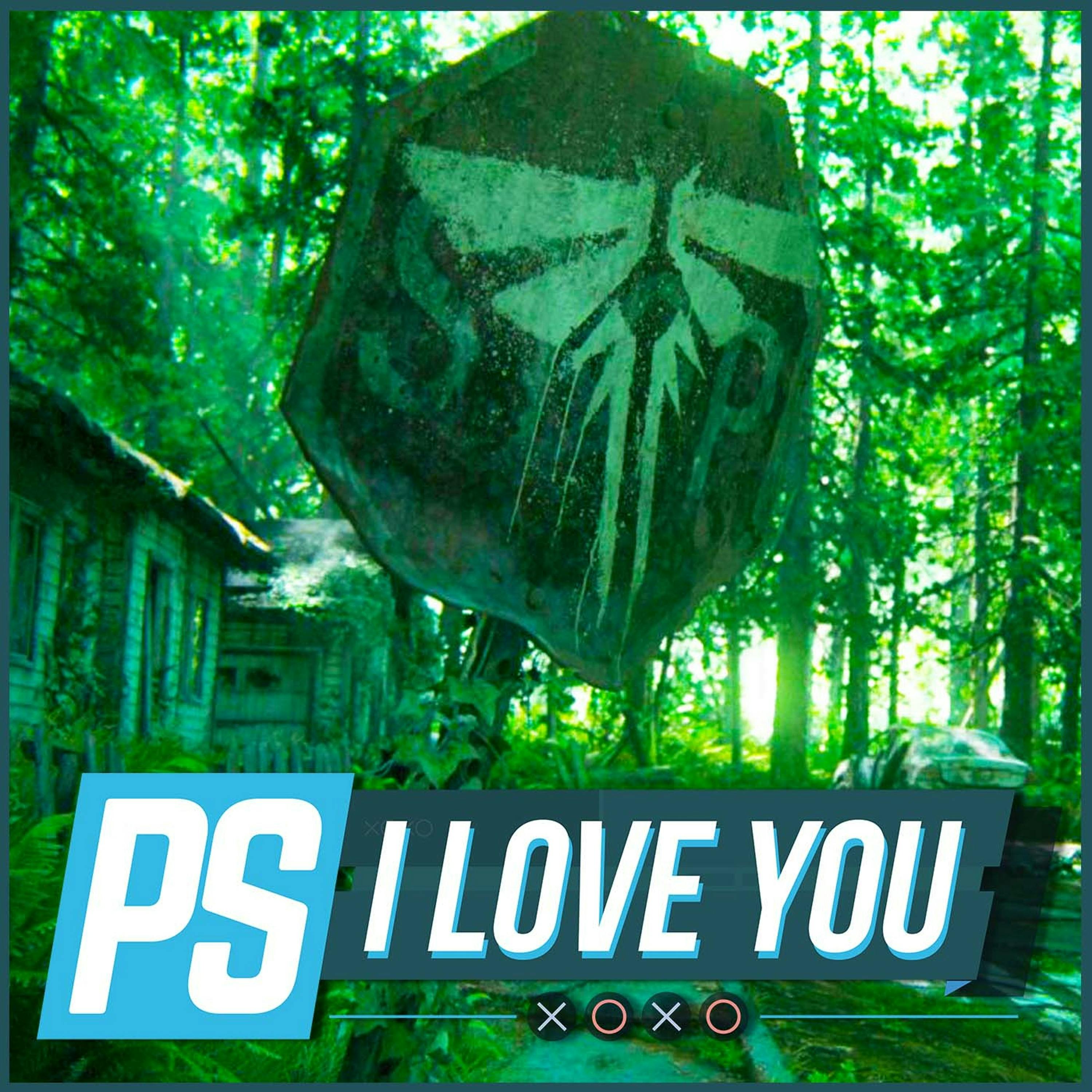 The Last of Us Part II Theories - PS I Love You XOXO Ep. 65