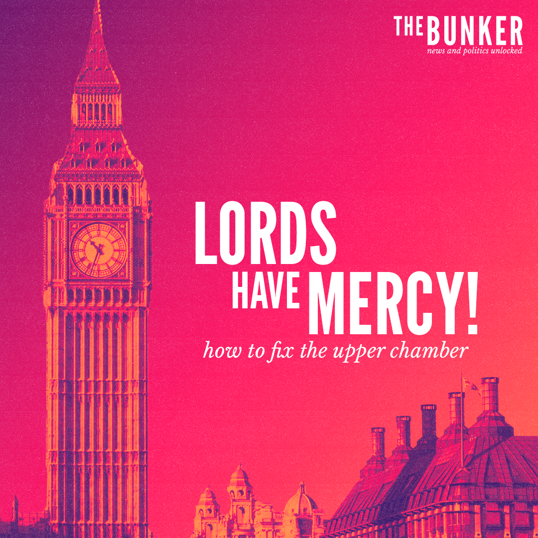 Lords have mercy! How to fix the upper chamber