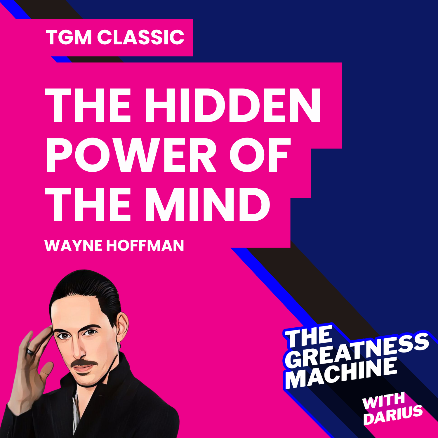 TGM Classic | Wayne Hoffman | The Hidden Power of the Mind: What Top Mentalists Don’t Want You to Know episode artwork