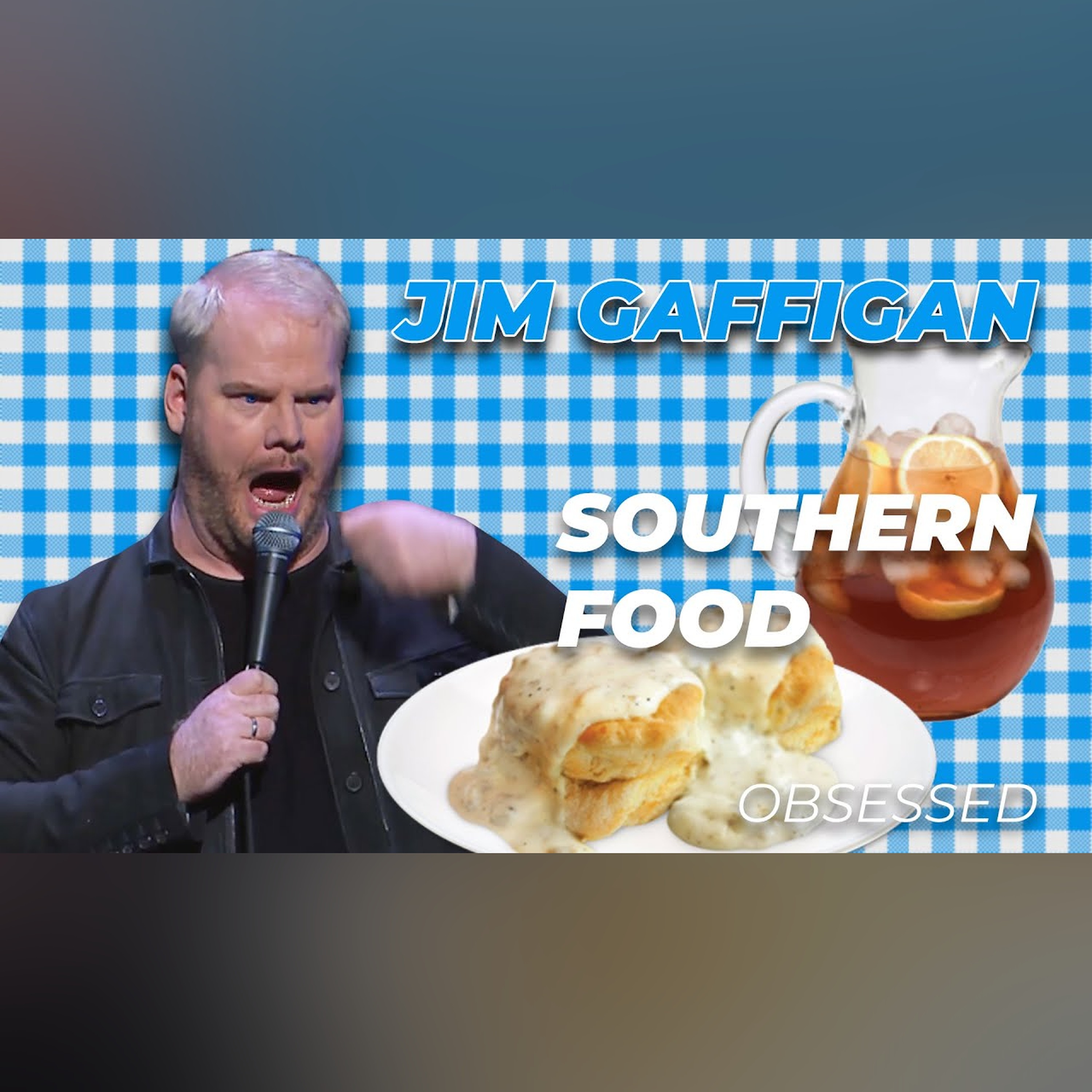 "Southern Food is SO UNHEALTHY..." - Jim Gaffigan Stand up (Obsessed)