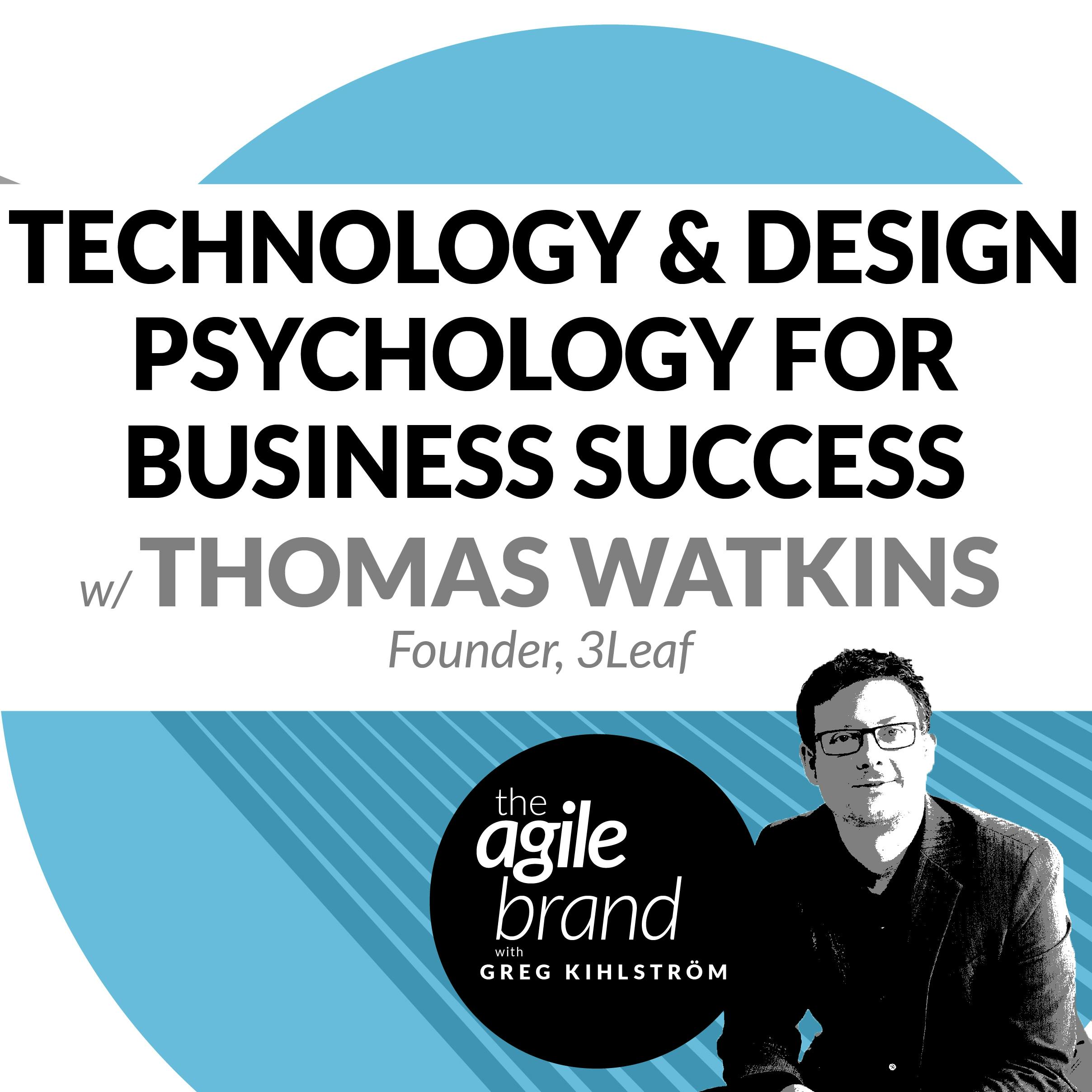 Combining technology and design psychology to drive business success with Thomas Watkins, 3Leaf