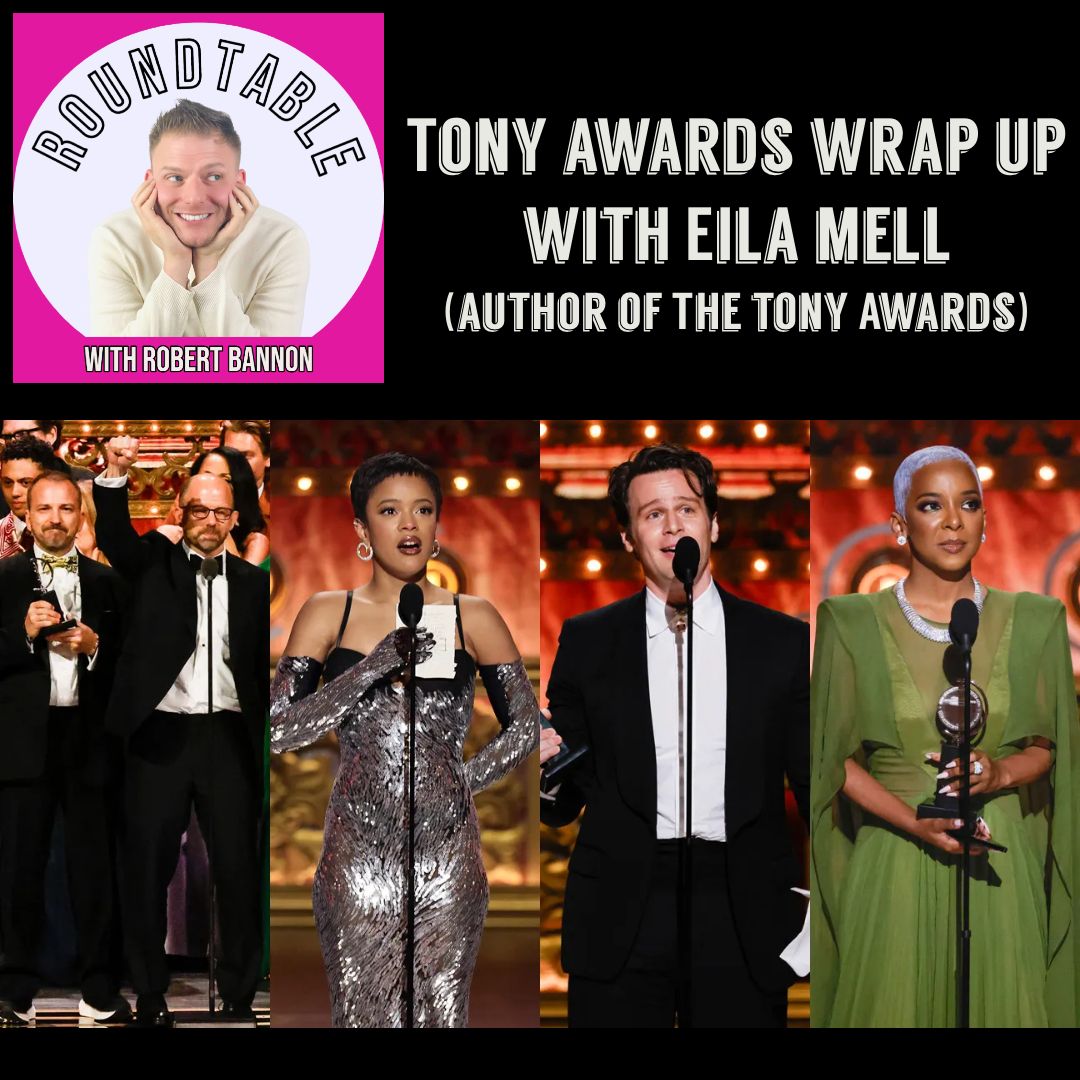 The Tony Award Wrap Up With Author Eila Mell, Author of "The Tony Awards"