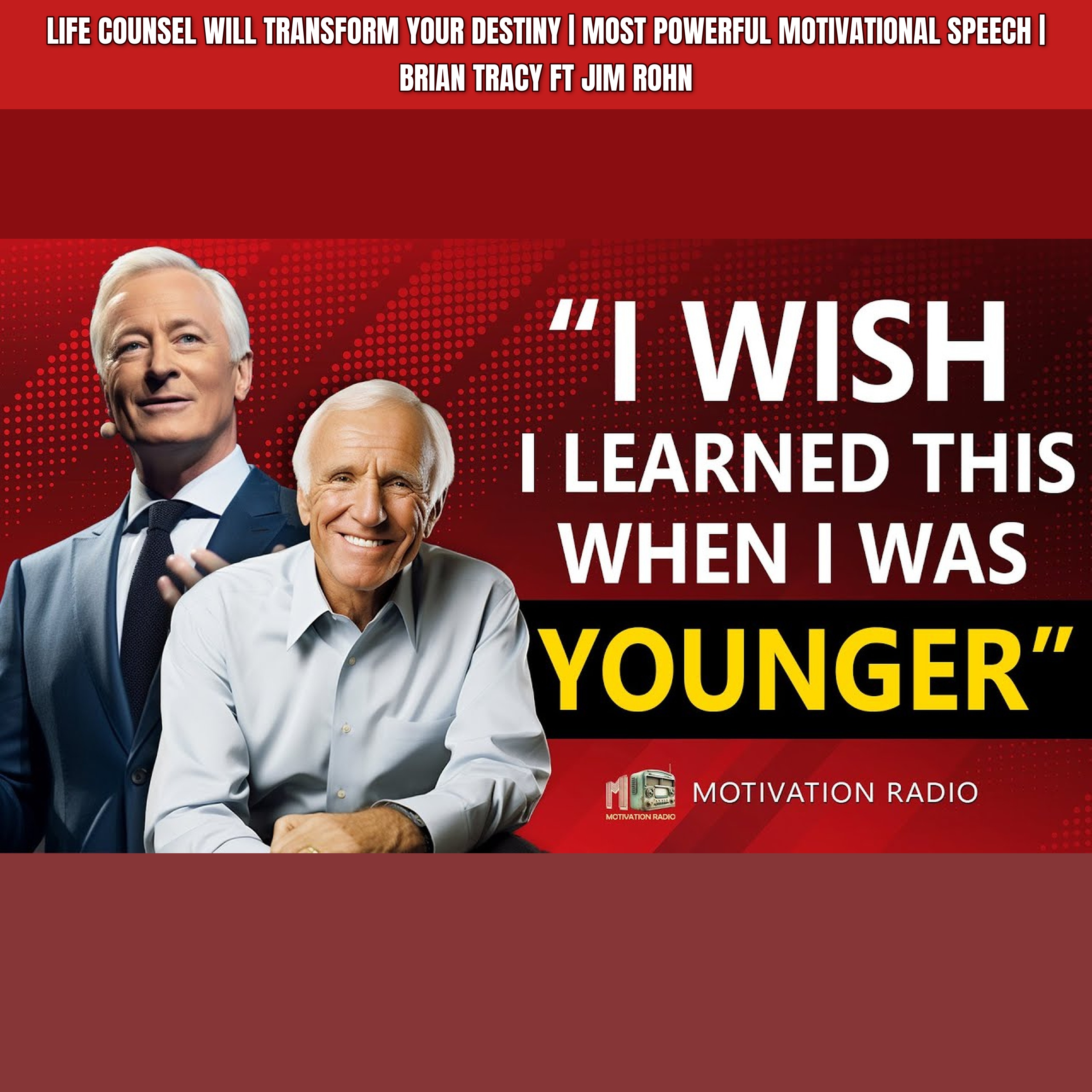 Life Counsel Will Transform Your Destiny | Most Powerful Motivational Speech | Brian Tracy ft Jim Rohn episode artwork