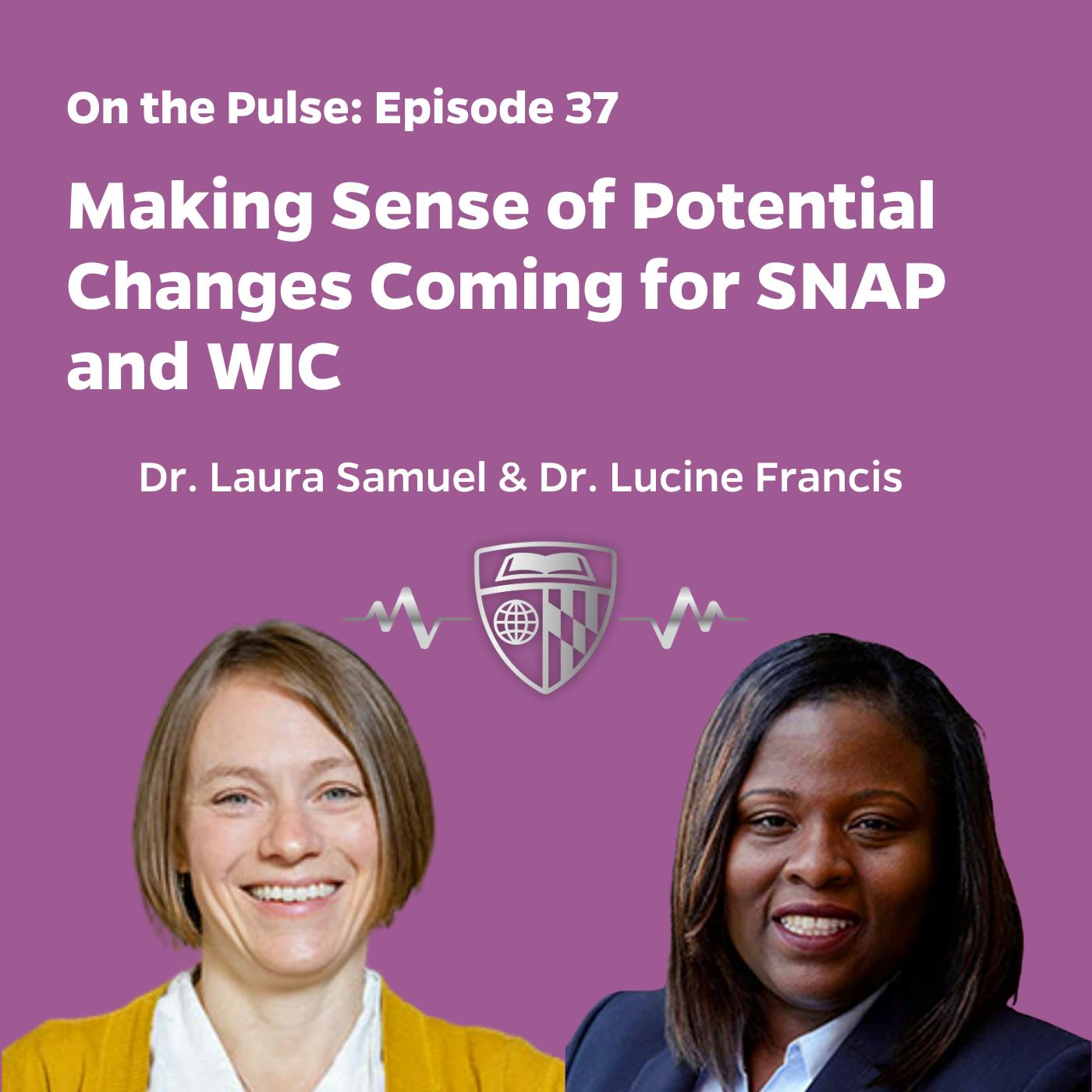 Episode 37: Making Sense of Potential Changes Coming for SNAP and WIC